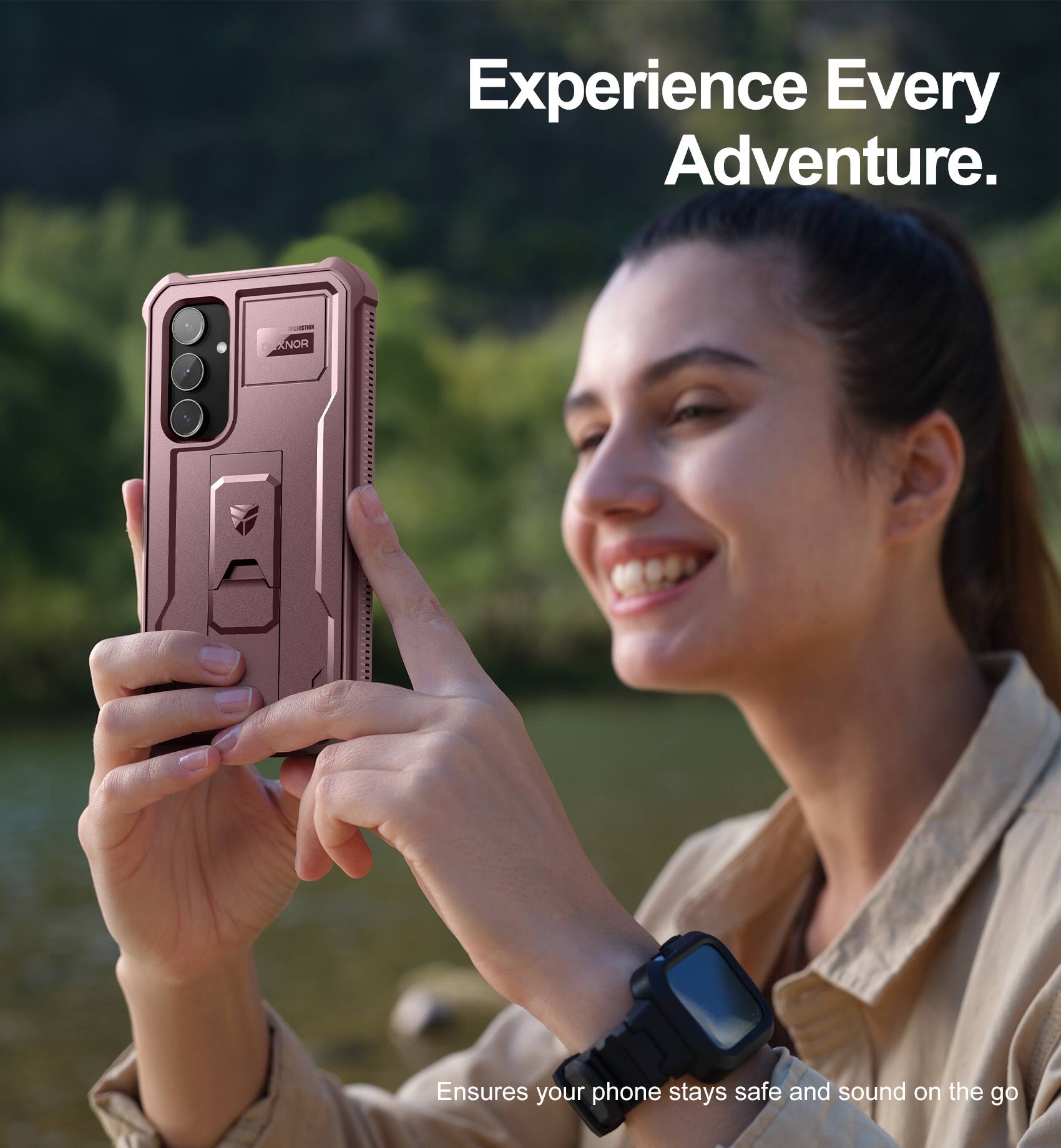 Experience Every Adventure.  
Ensures your phone stays safe and sound on the go
