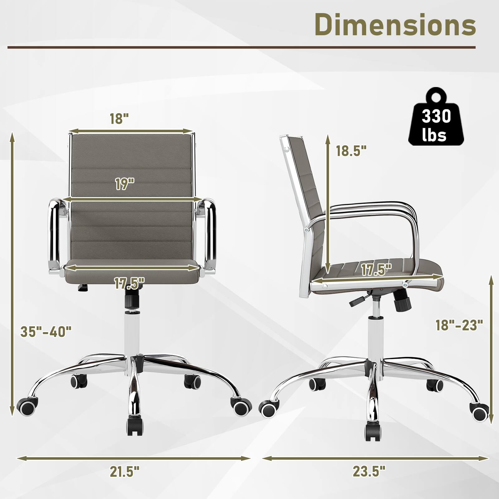 Dimensions  
18"  
18.5"  
330 lbs  
19"  
17.5"  
17.5"  
35"-40"  
18"-23"  
21.5"  
23.5"