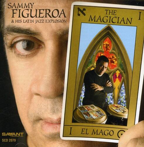 SAMMY FIGUEROA  
& HIS LATIN JAZZ EXPLOSION  

THE MAGICIAN  
I  
EL MAGO  

SAVANT  
SCD 2079