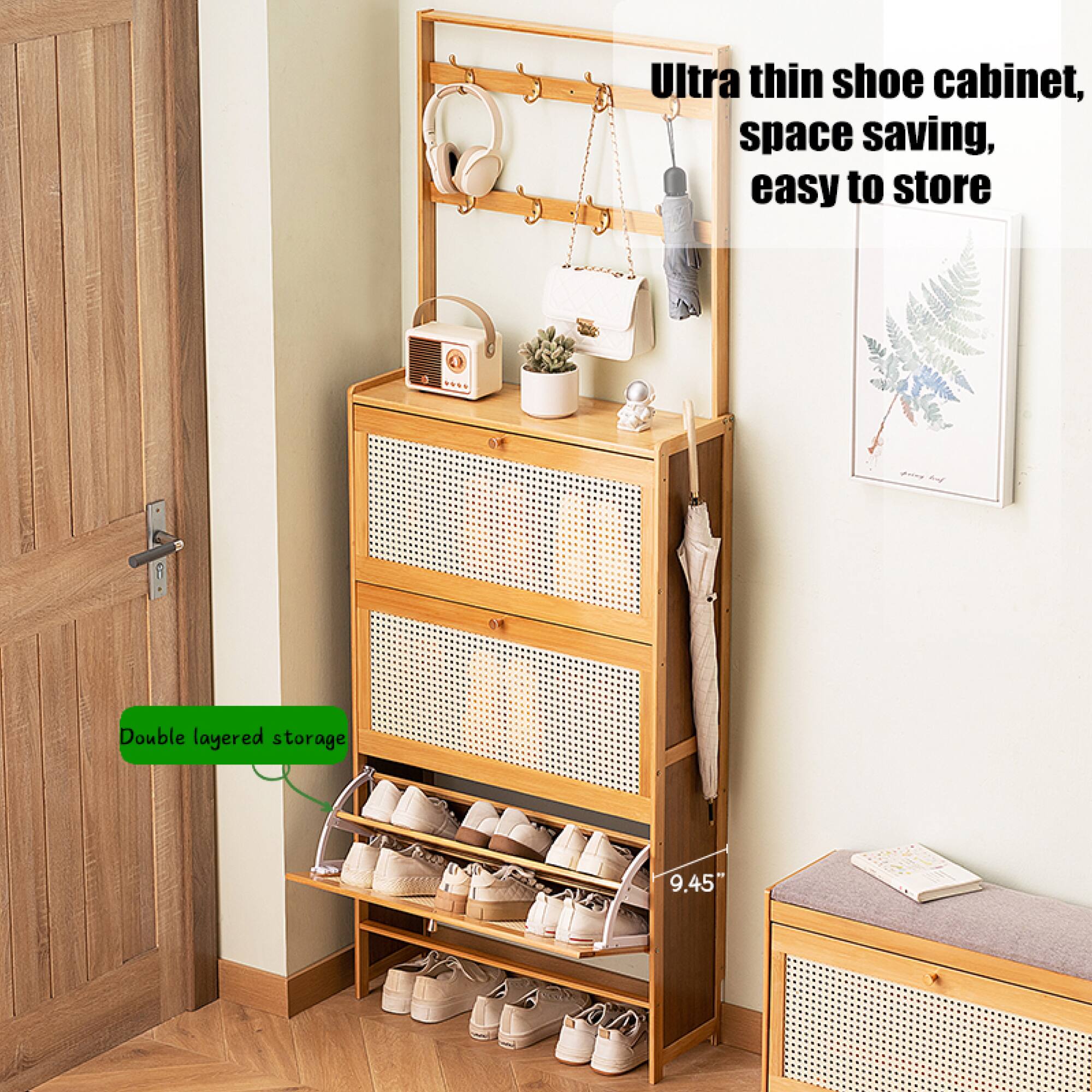 Ultra thin shoe cabinet, space saving, easy to store

Double layered storage

9.45"
