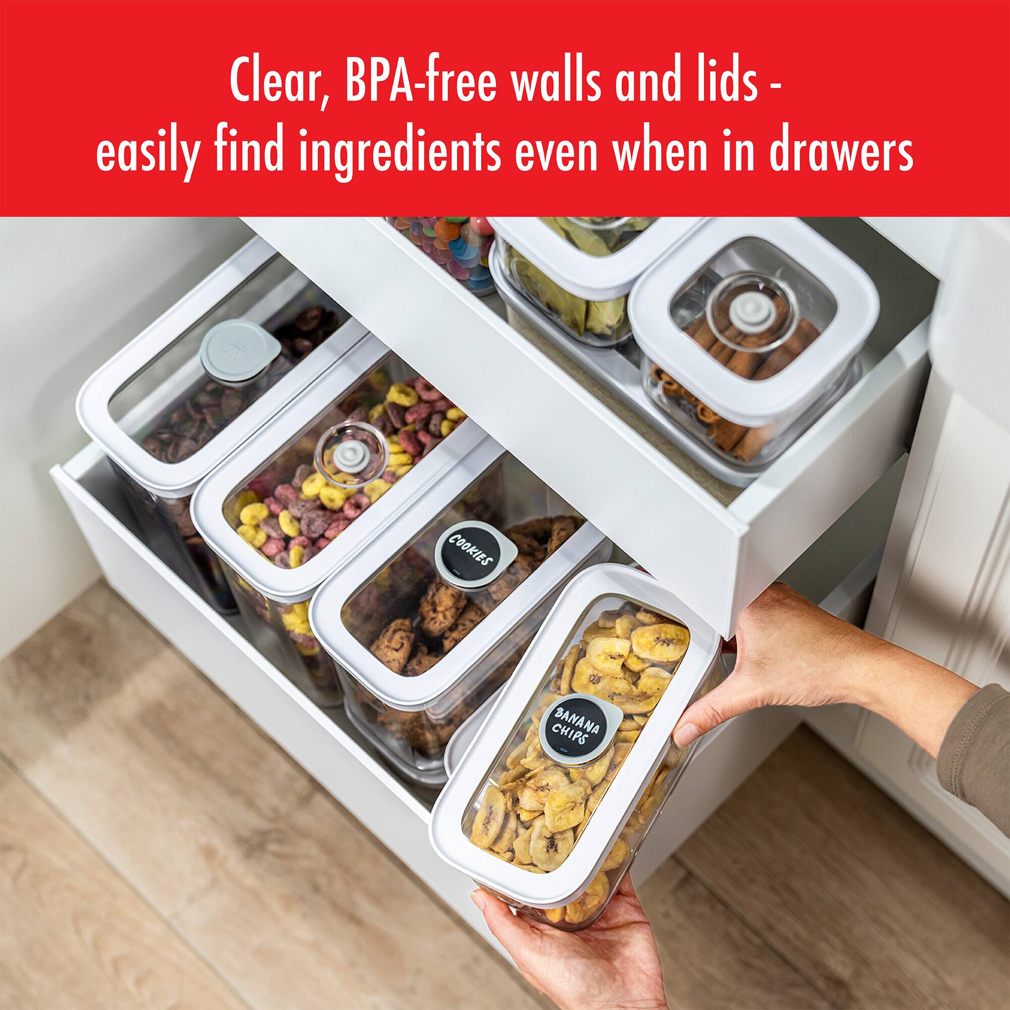 Clear, BPA-free walls and lids - easily find ingredients even when in drawers

COOKIES  
CHIPS  
BANANA CHIPS