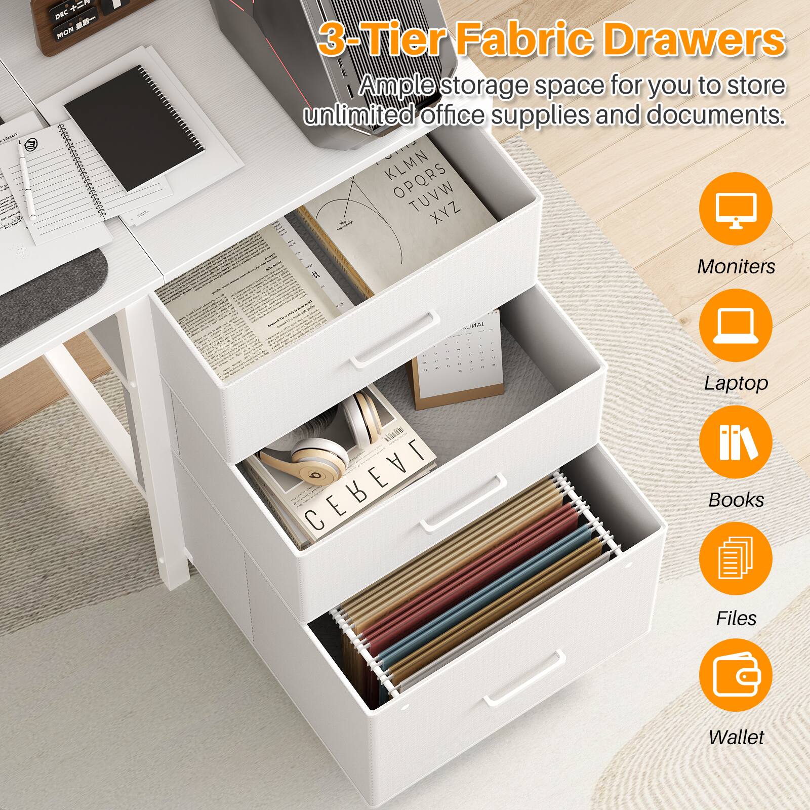 3-Tier Fabric Drawers  
Ample storage space for you to store unlimited office supplies and documents.  

- Monitors  
- Laptop  
- Books  
- Files  
- Wallet