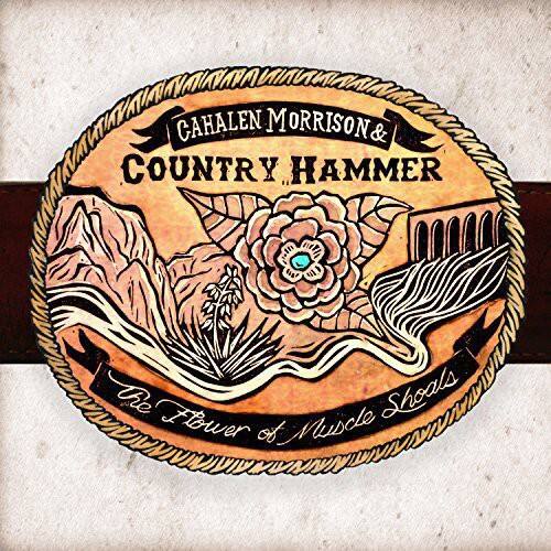 CAHLEN MORRISON & COUNTRY HAMMER  
The Flower of Muscle Shoals