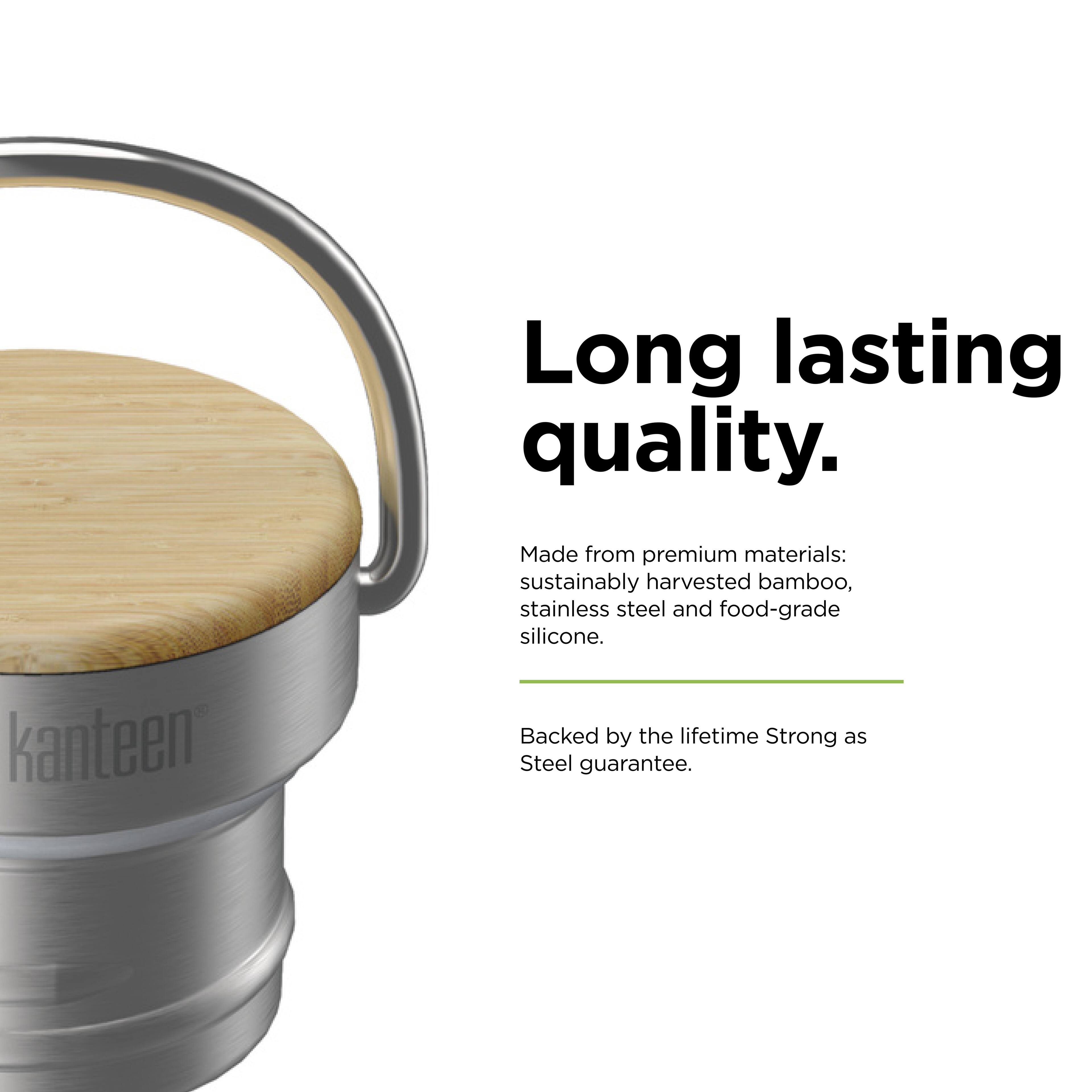 Long lasting quality.  
Made from premium materials: sustainably harvested bamboo, stainless steel and food-grade silicone.  
Backed by the lifetime Strong as Steel guarantee.