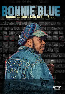 Bonnie Blue: James Cotton's Life In The Blues - DVD