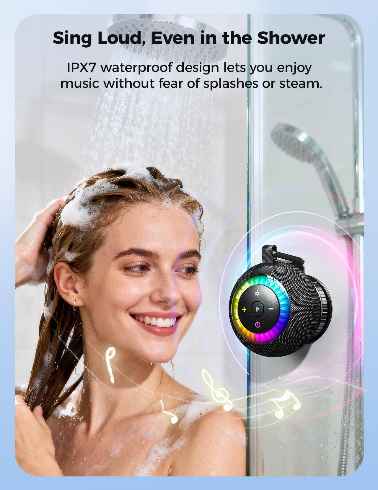 Sing Loud, Even in the Shower

IPX7 waterproof design lets you enjoy music without fear of splashes or steam.