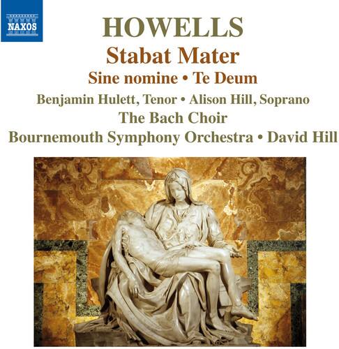 Howells / Hulett / Hill / Bach Choir / Bournemouth - Stabat Mater Te Deum & Sine Nomine   - COMPACT DISCS [CD]