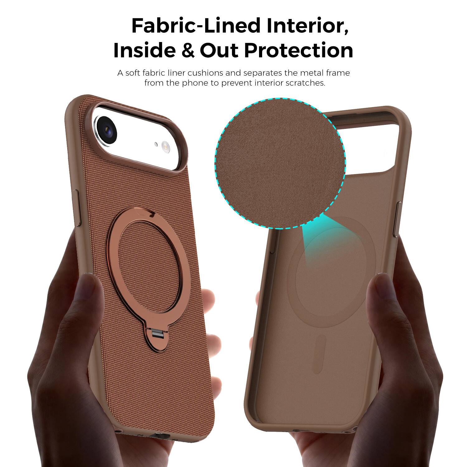 Fabric-Lined Interior, Inside & Out Protection

A soft fabric liner cushions and separates the metal frame from the phone to prevent interior scratches.