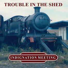 Indignation Meeting - Trouble In The Shed - VINYL LP