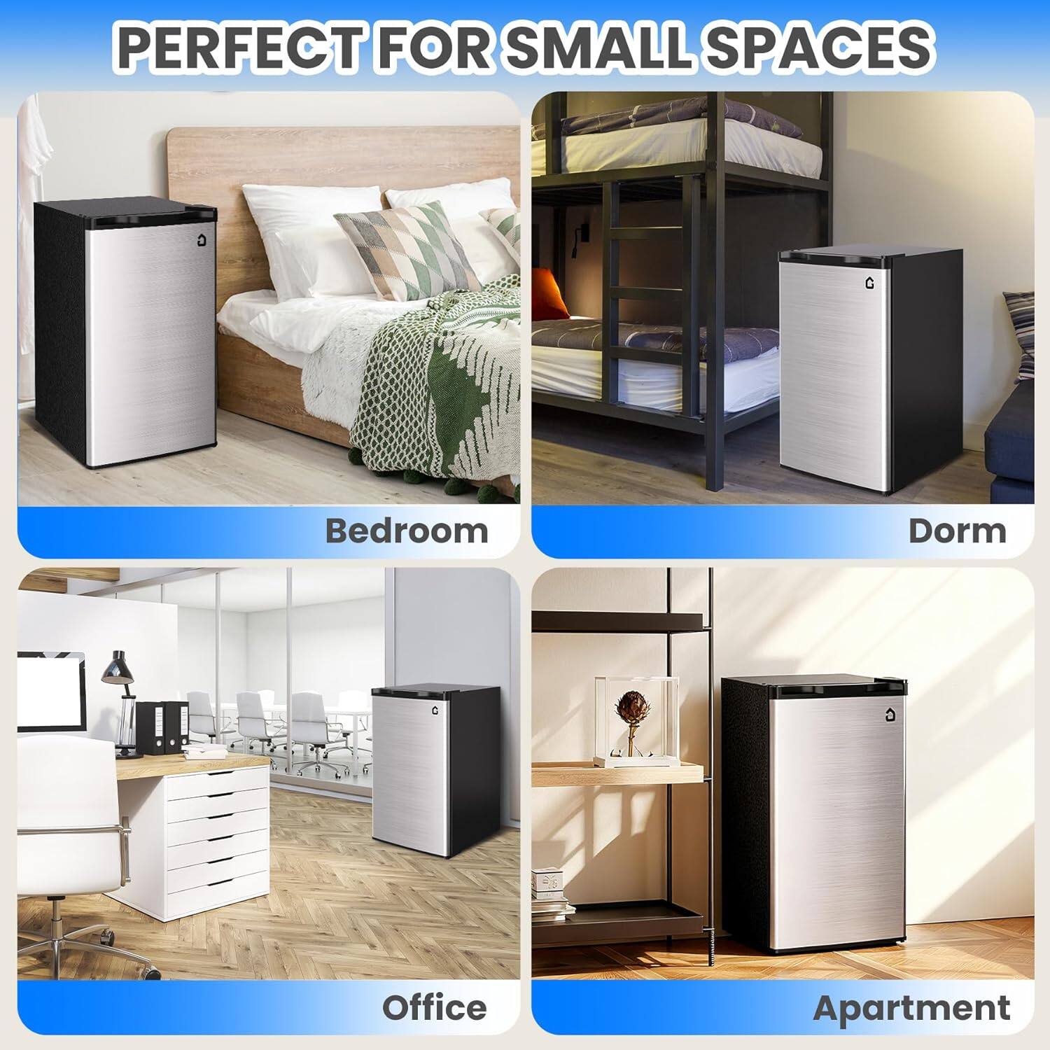 PERFECT FOR SMALL SPACES

- Bedroom
- Dorm
- Office
- Apartment