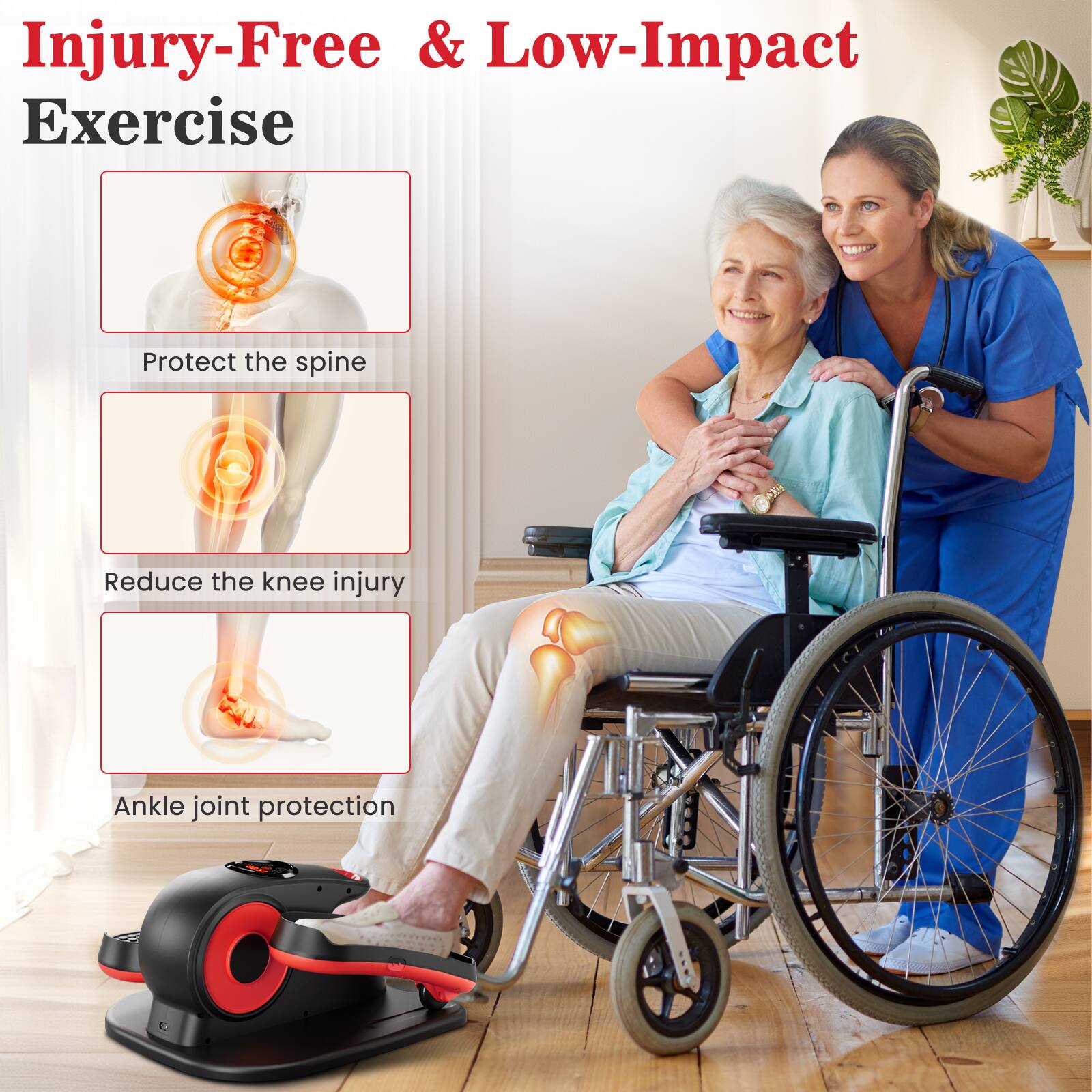 Injury-Free & Low-Impact Exercise

- Protect the spine
- Reduce the knee injury
- Ankle joint protection