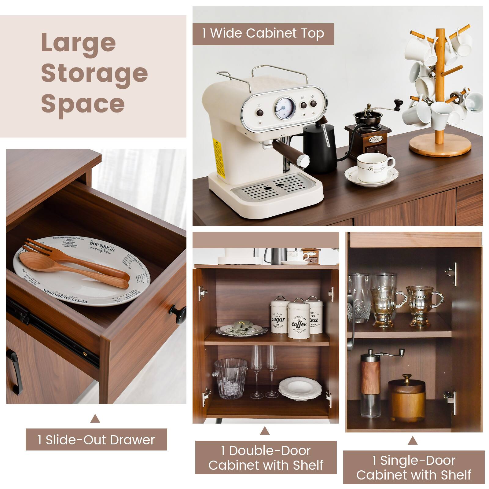 Large Storage Space
1 Wide Cabinet Top
1 Slide-Out Drawer
1 Double-Door Cabinet with Shelf
1 Single-Door Cabinet with Shelf