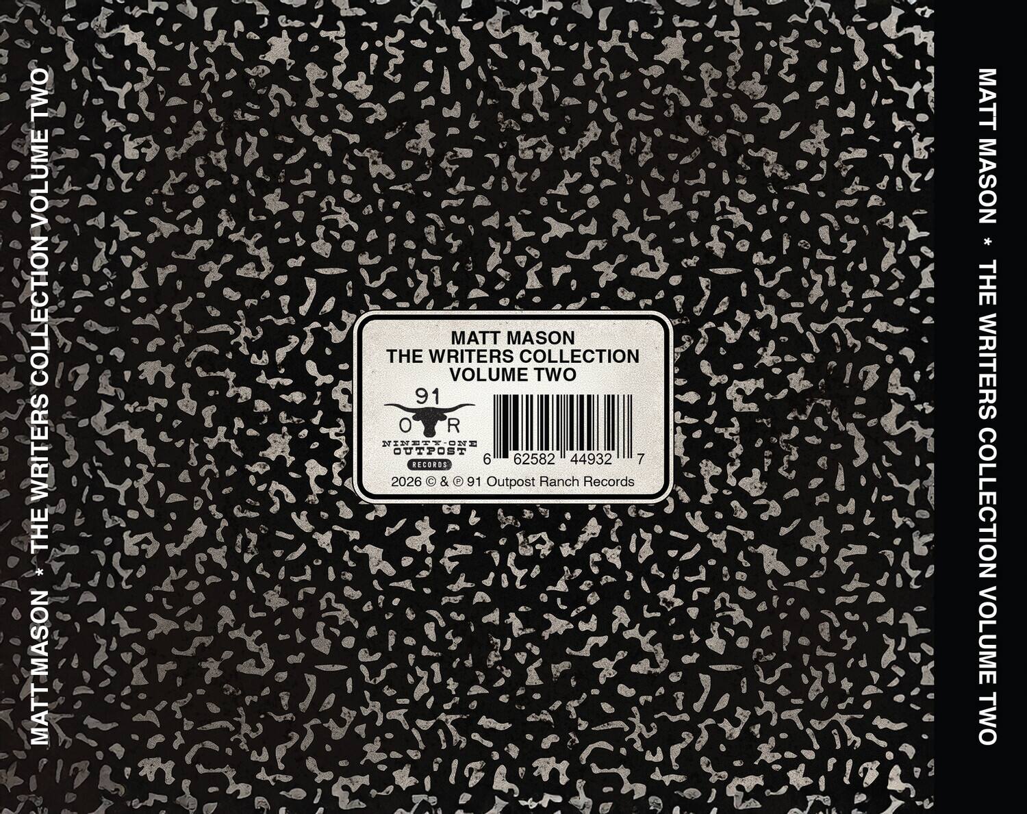 MATT MASON * THE WRITERS COLLECTION VOLUME TWO

91 Outpost Ranch Records

2026 & © 91 Outpost Ranch Records