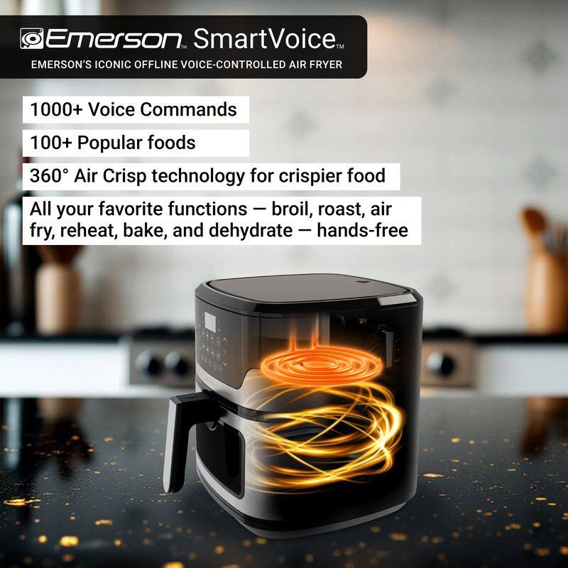 Emerson SmartVoice  
EMERSON'S ICONIC OFFLINE VOICE-CONTROLLED AIR FRYER  

1000+ Voice Commands  
100+ Popular foods  

360° Air Crisp technology for crispier food  

All your favorite functions — broil, roast, air fry, reheat, bake, and dehydrate — hands-free