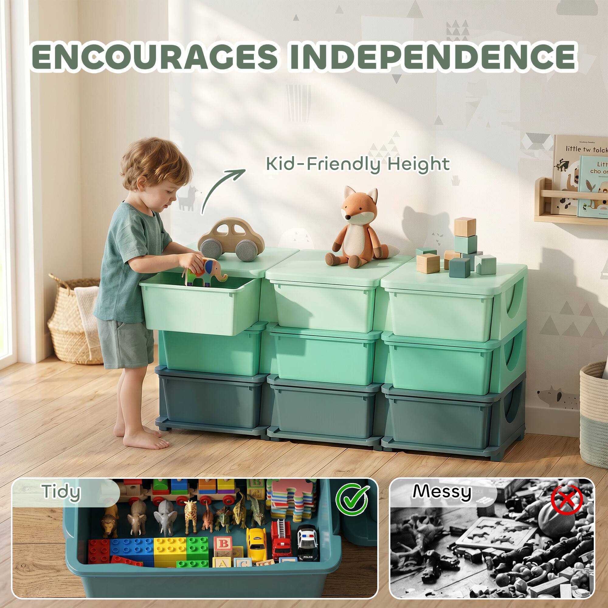 ENCOURAGES INDEPENDENCE

Kid-Friendly Height

Tidy

Messy