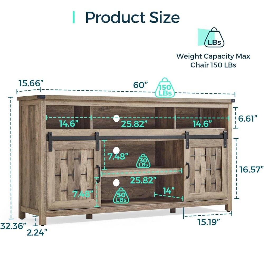 Product Size  
Weight Capacity Max  
Chair 150 Lbs  
15.66"  
60"  
150 Lbs  
14.6"  
25.82"  
14.6"  
6.61"  
7.48"  
7.48"  
30 Lbs  
25.82"  
14"  
50 Lbs  
16.57"  
32.36"  
2.24"  
15.19"