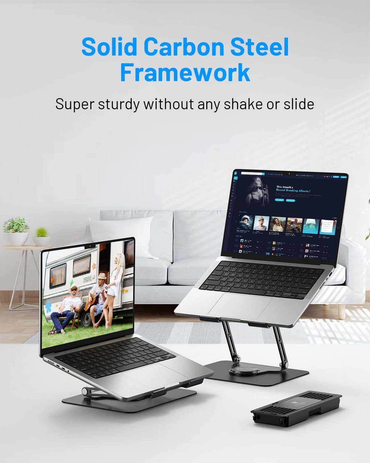 Solid Carbon Steel Framework  
Super sturdy without any shake or slide