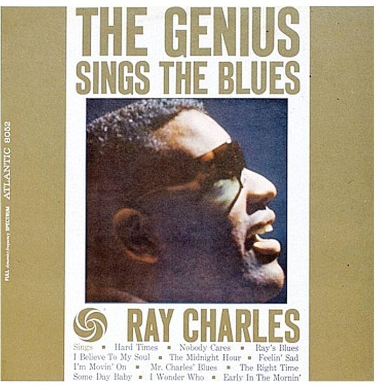 Sure, here is the corrected and grouped text from the image:

---

**THE GENIUS SINGS THE BLUES**

**RAY CHARLES**

Sings  
- Hard Times  
- Nobody Cares  
- Ray's Blues  
- I Believe To My Soul  
- The Midnight Hour  
- Feelin' Sad  
- I'm Movin' On  
- Mr. Charles Blues  
- The Right Time  
- Some Day Baby  
- I Wonder Who  
- Early In The Mornin'

---

**ATLANTIC 8002**
