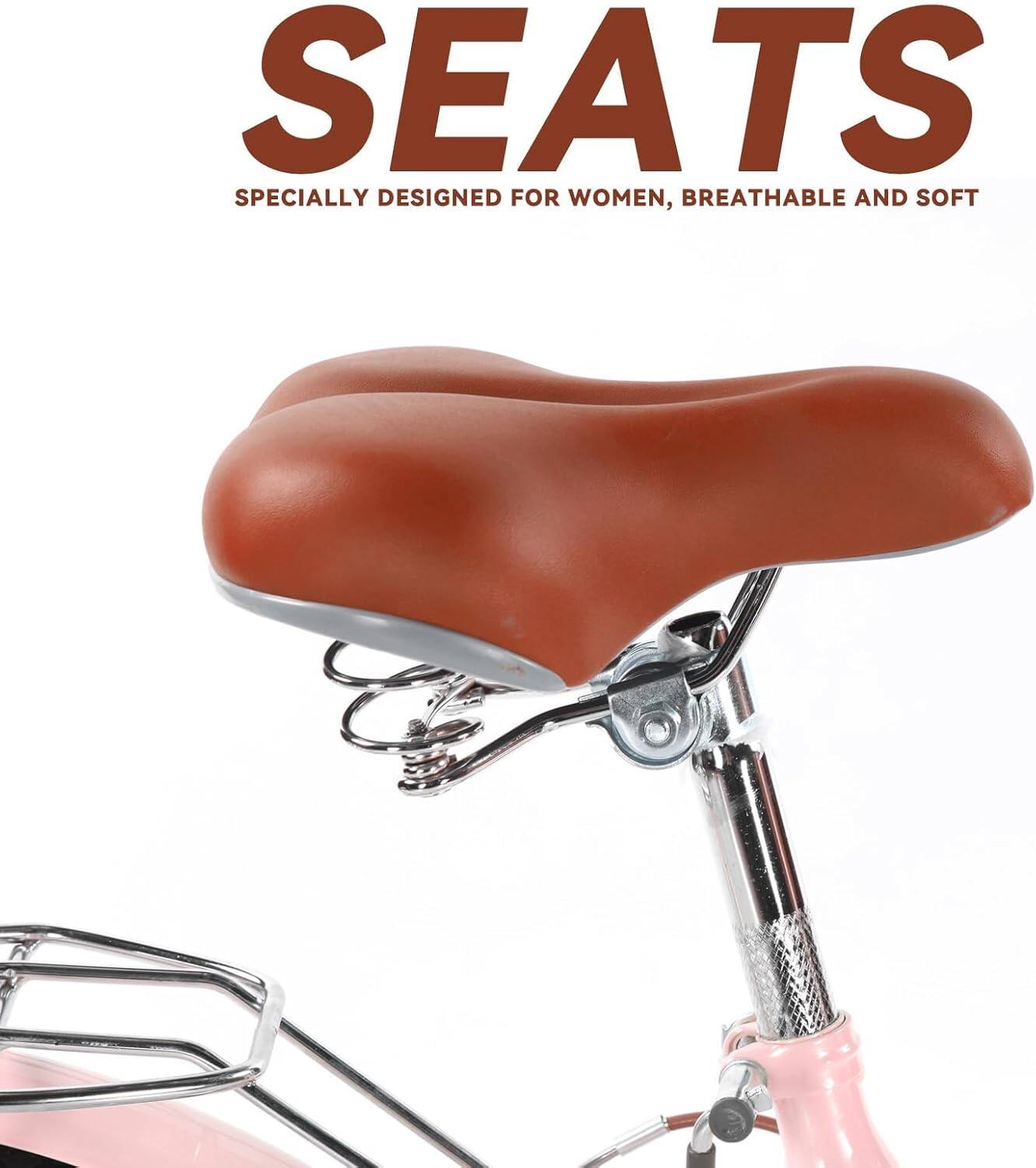 SEATS  
Specially designed for women, breathable and soft
