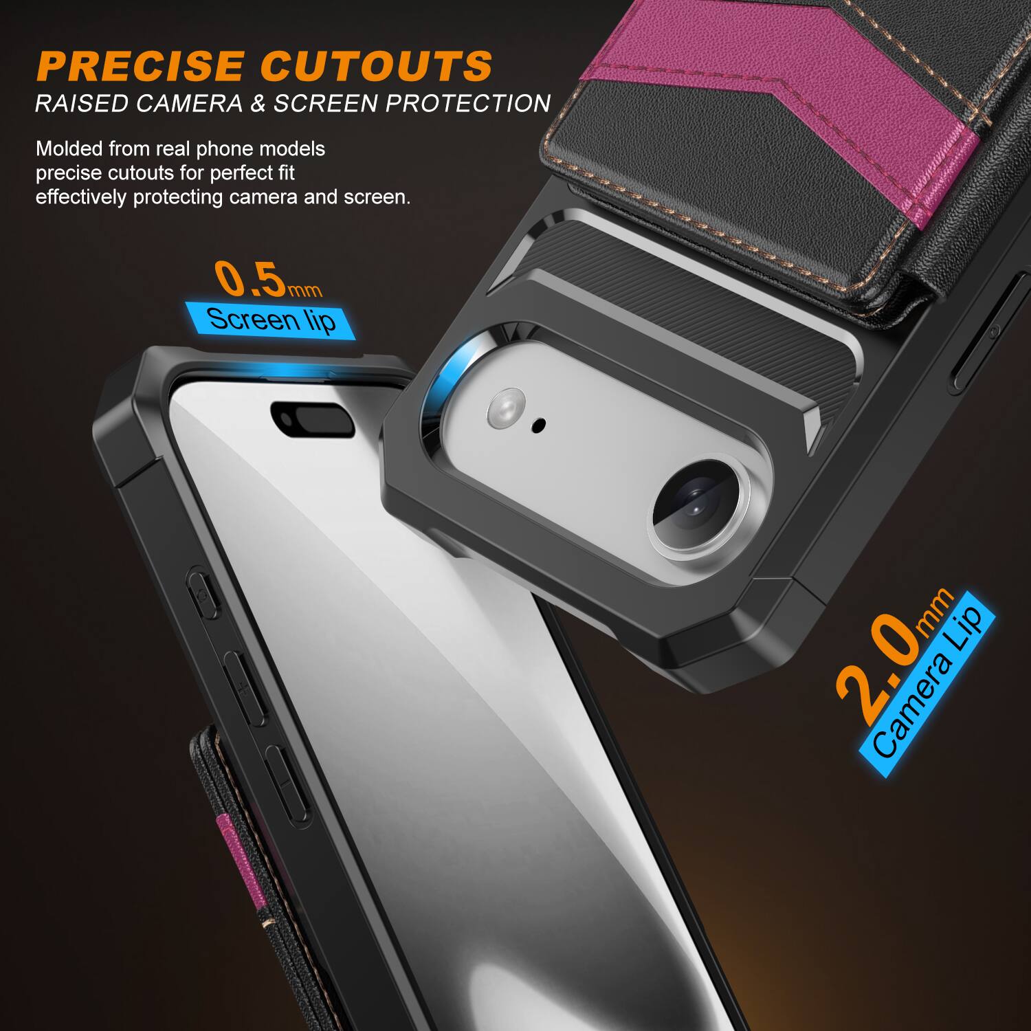 PRECISE CUTOUTS  
RAISED CAMERA & SCREEN PROTECTION  

Molded from real phone models, precise cutouts for perfect fit, effectively protecting camera and screen.  

0.5mm Screen Lip  
2.0mm Camera Lip