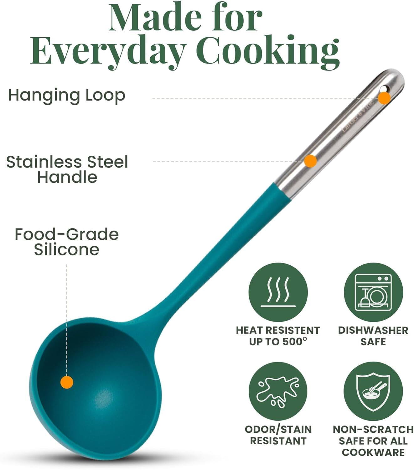 Made for Everyday Cooking

- Hanging Loop
- Stainless Steel Handle
- Food-Grade Silicone

- HEAT RESISTENT UP TO 500°
- DISHWASHER SAFE
- ODOR/STAIN RESISTANT
- NON-SCRATCH SAFE FOR ALL COOKWARE