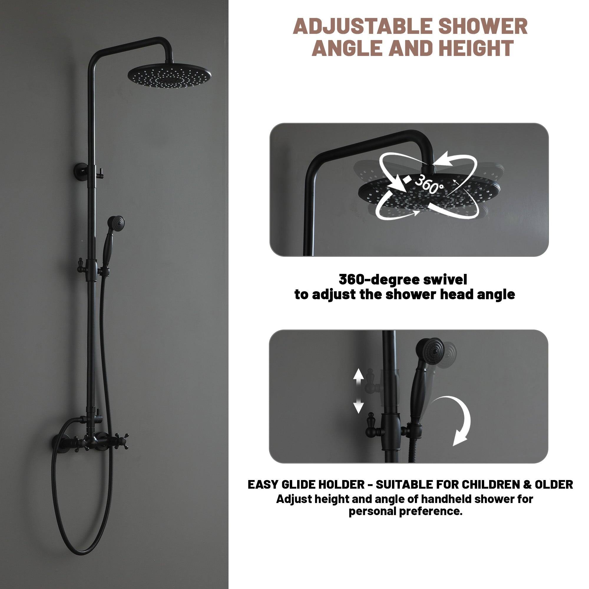 ADJUSTABLE SHOWER ANGLE AND HEIGHT
360-degree swivel to adjust the shower head angle
EASY GLIDE HOLDER - SUITABLE FOR CHILDREN & OLDER
Adjust height and angle of handheld shower for personal preference.