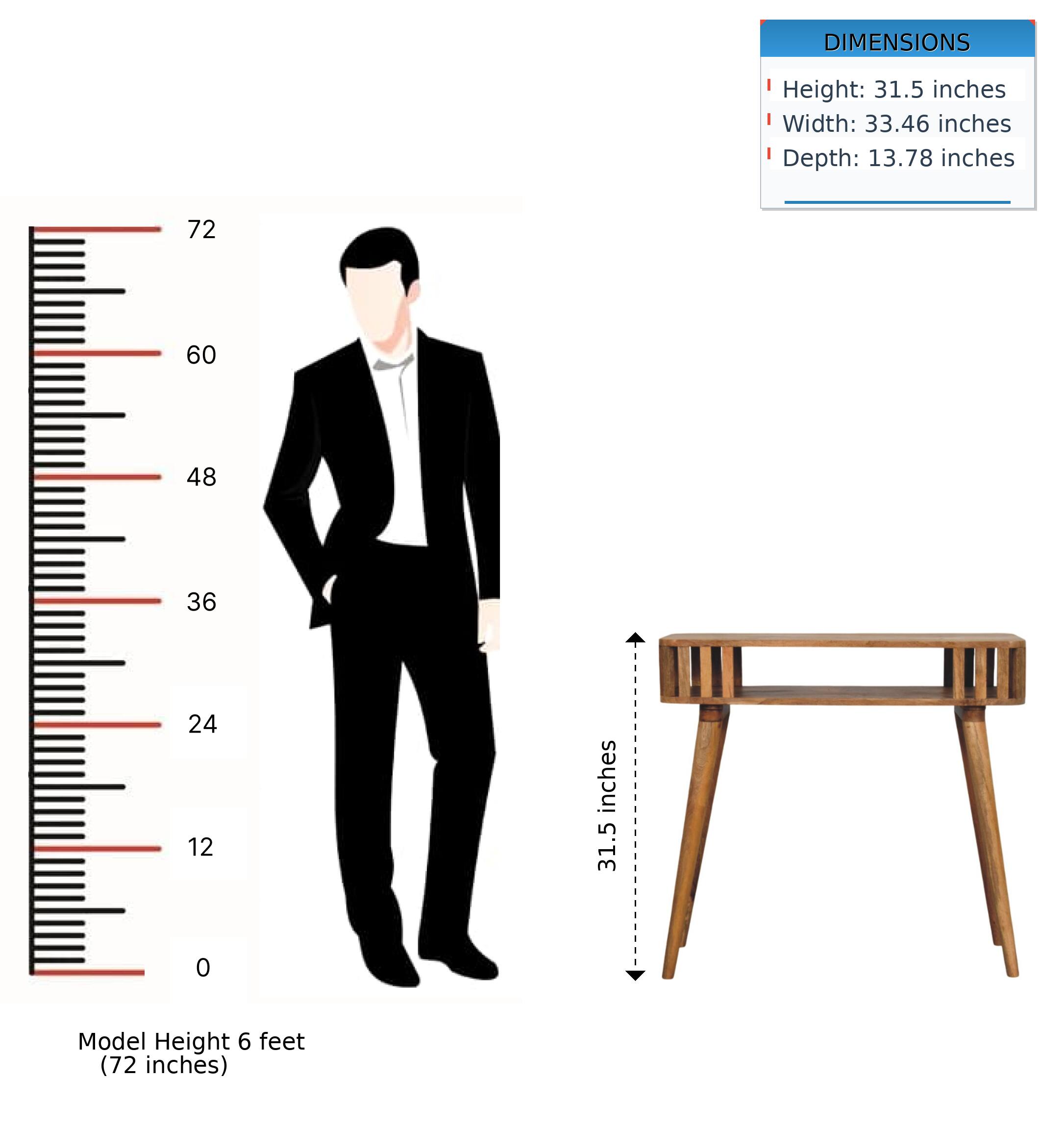DIMENSIONS  
Height: 31.5 inches  
Width: 33.46 inches  
Depth: 13.78 inches  

72  
60  
48  
36  
24  
12  
0  

Model Height 6 feet (72 inches)