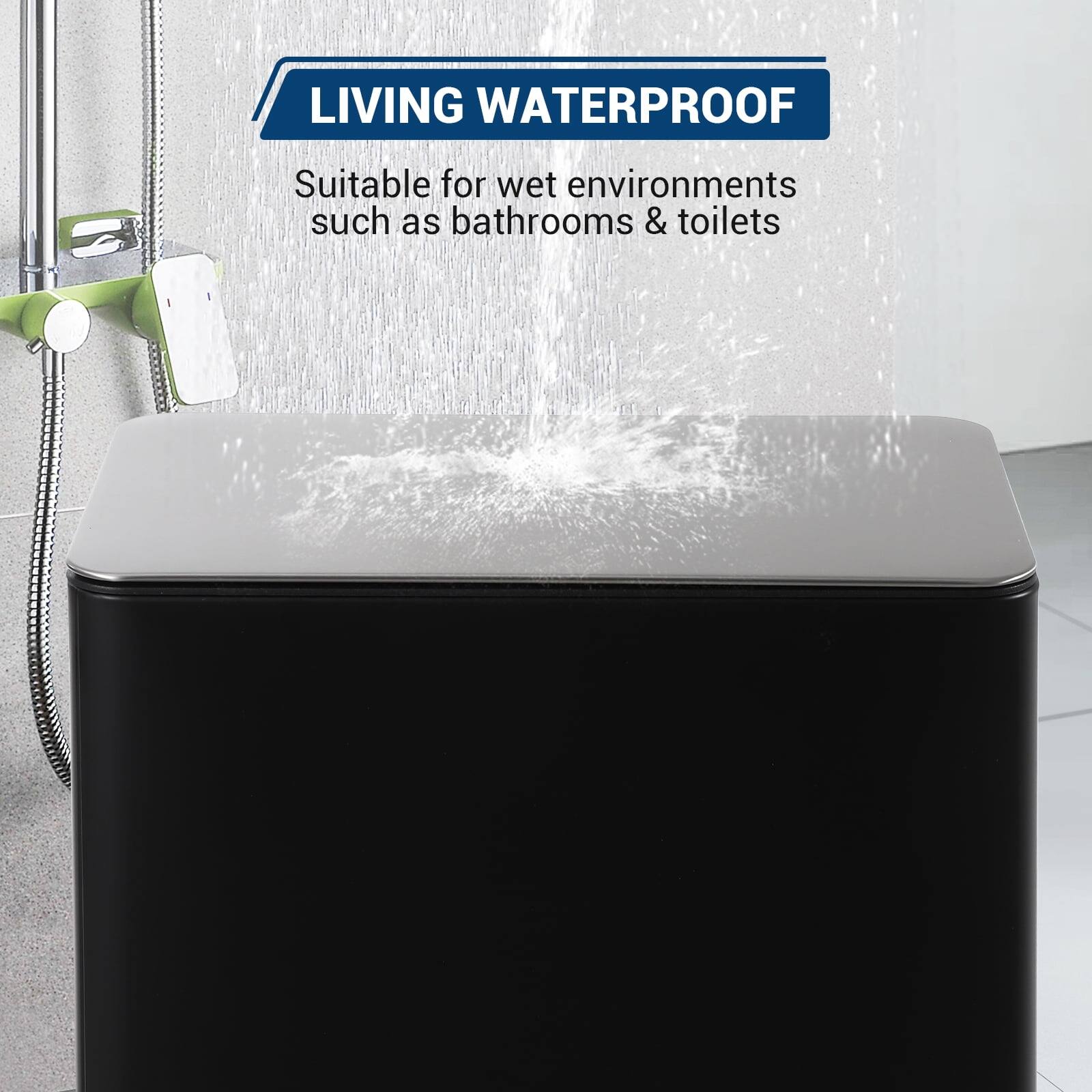 LIVING WATERPROOF  
Suitable for wet environments such as bathrooms & toilets