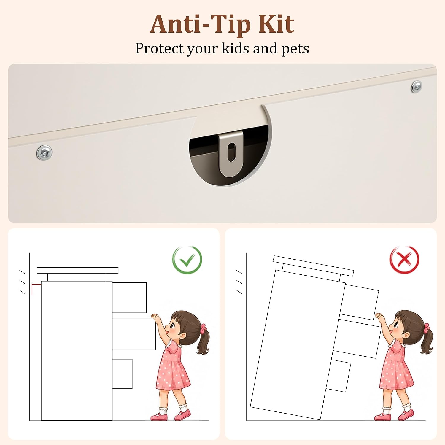 Anti-Tip Kit  
Protect your kids and pets