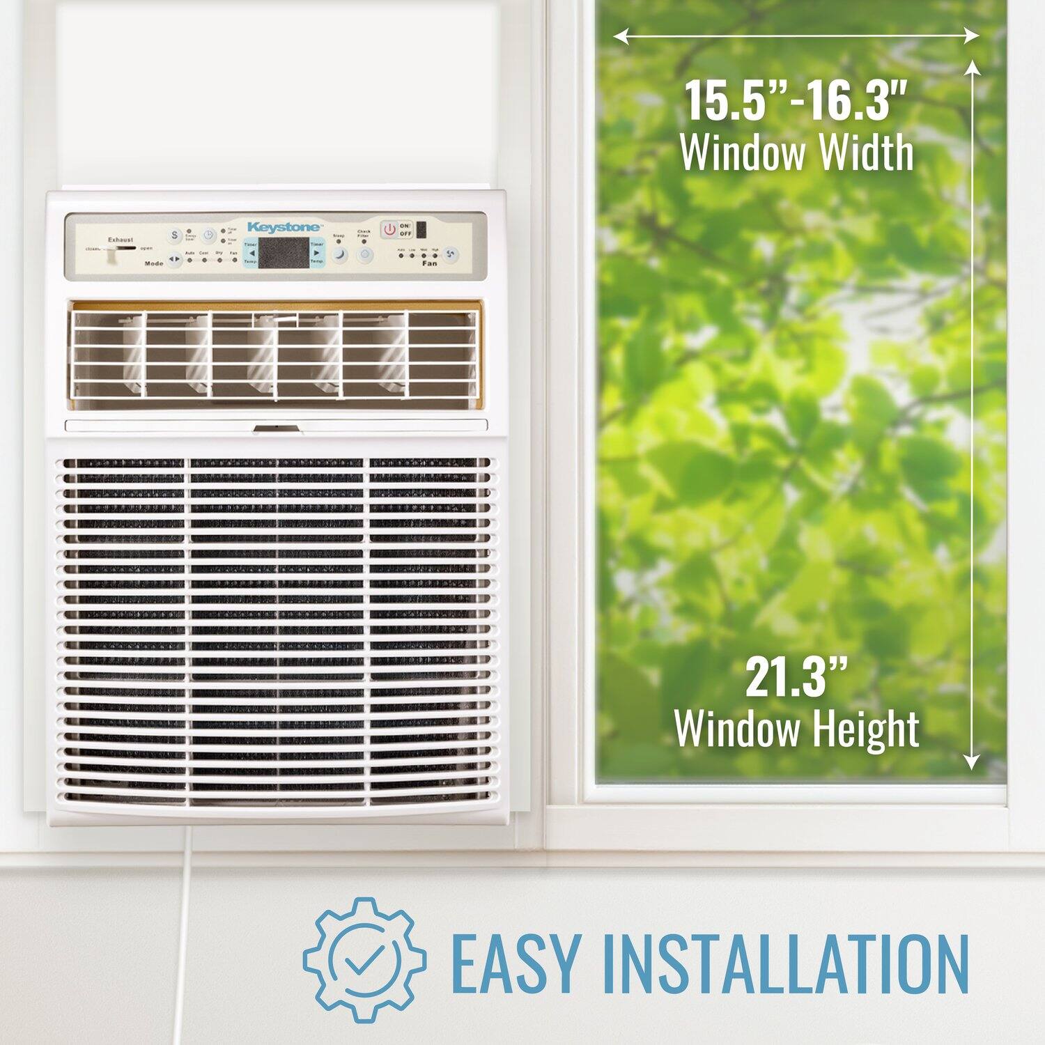 15.5" - 16.3" Window Width  
21.3" Window Height  
EASY INSTALLATION
