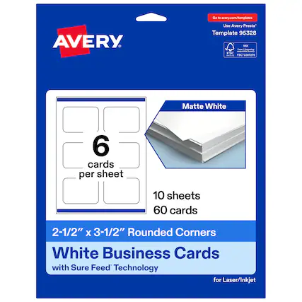 Go to avery.com/templates
AVERY
Use Avery Presta™ Template 95328
Matte White
6 cards per sheet
10 sheets
60 cards
2-1/2" x 3-1/2" Rounded Corners
White Business Cards with Sure Feed™ Technology for Laser/Inkjet