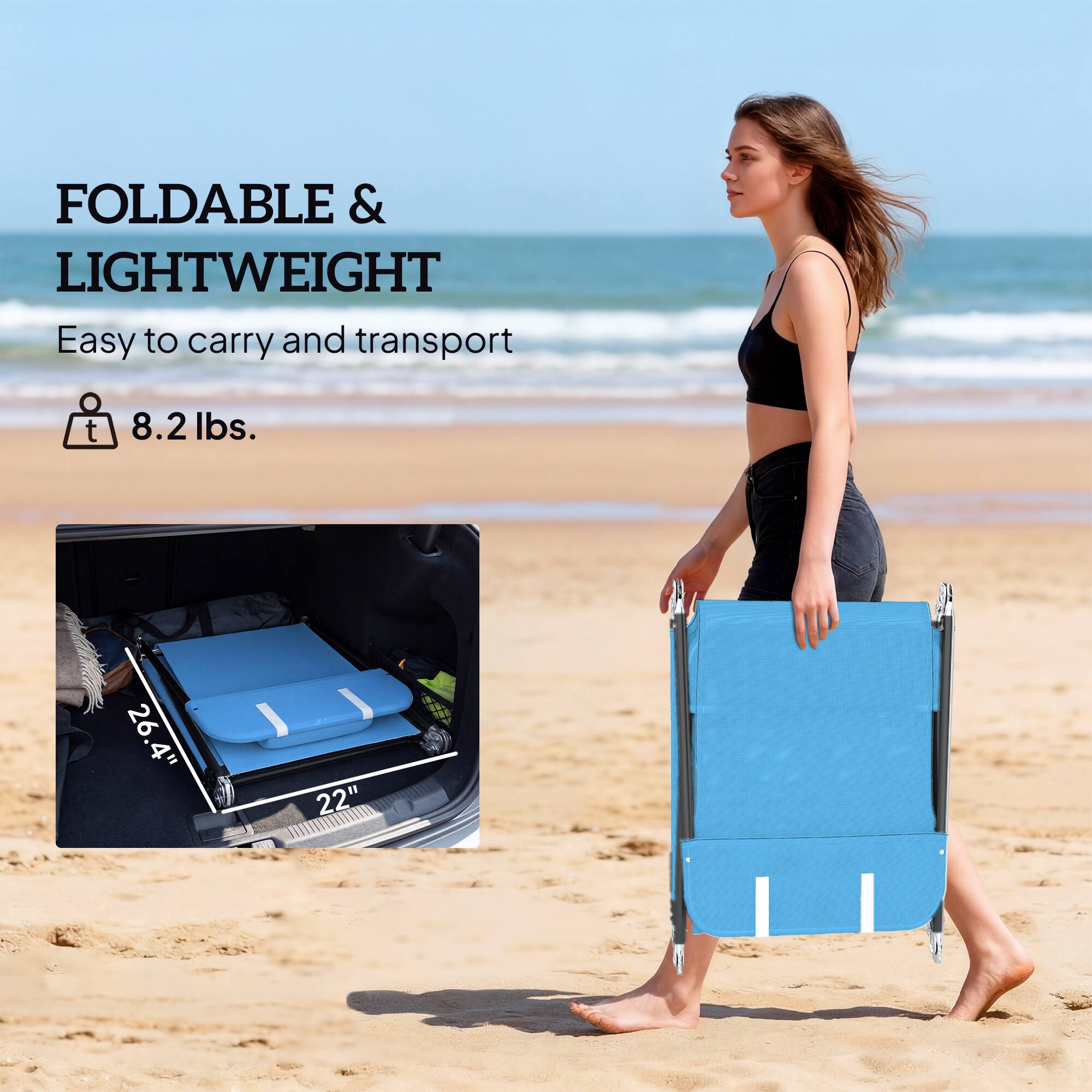 FOLDABLE & LIGHTWEIGHT  
Easy to carry and transport  
8.2 lbs.  
26.4" x 22"