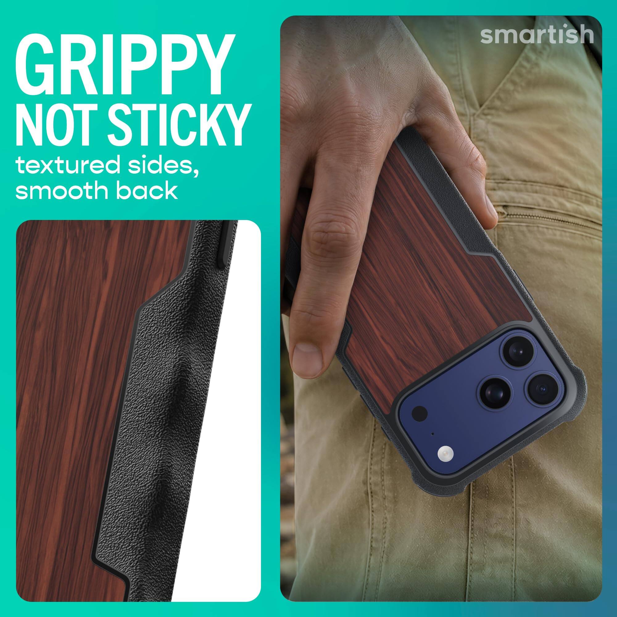 GRIPPY NOT STICKY  
textured sides, smooth back  
smartish