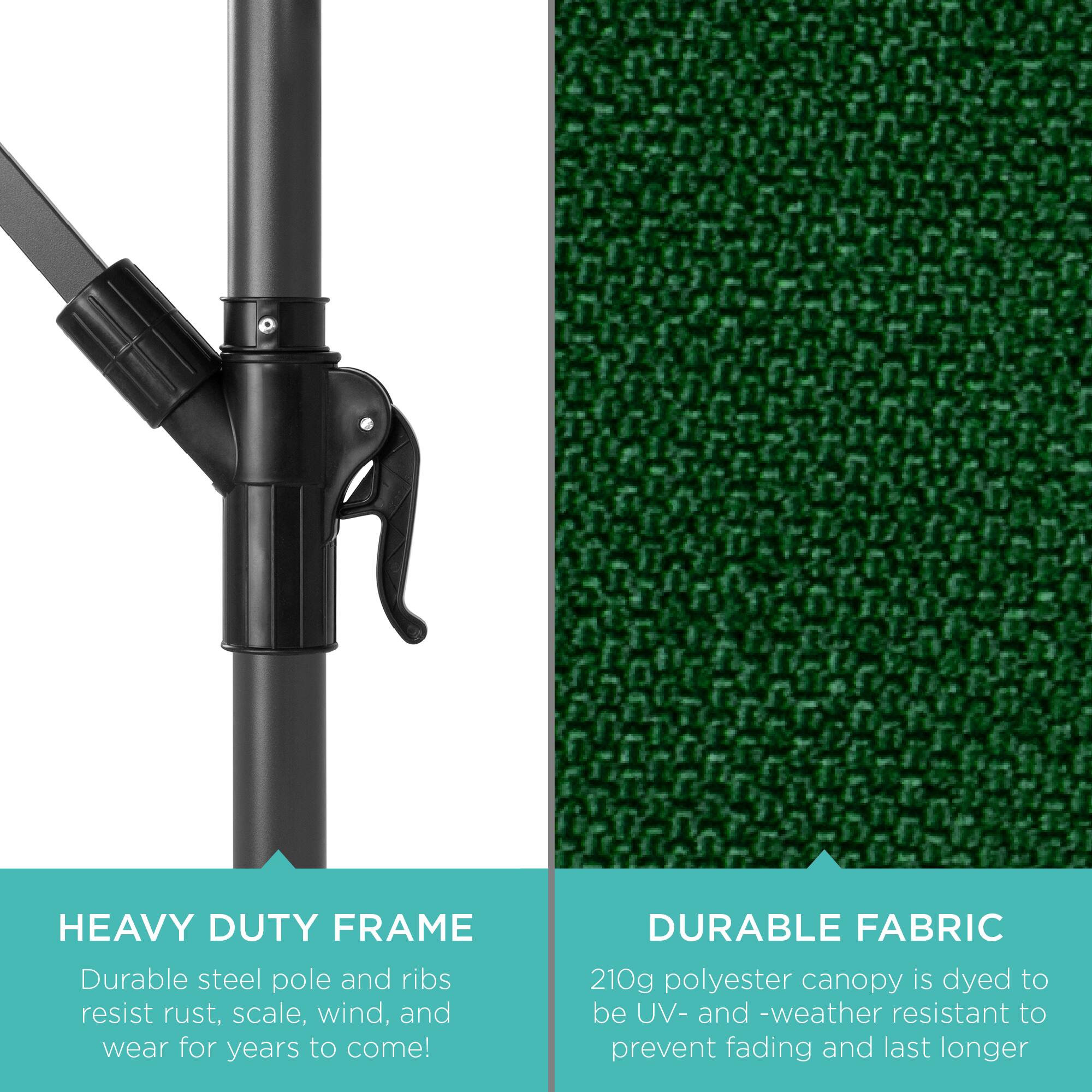 HEAVY DUTY FRAME  
Durable steel pole and ribs resist rust, scale, wind, and wear for years to come!  

DURABLE FABRIC  
210g polyester canopy is dyed to be UV- and weather resistant to prevent fading and last longer
