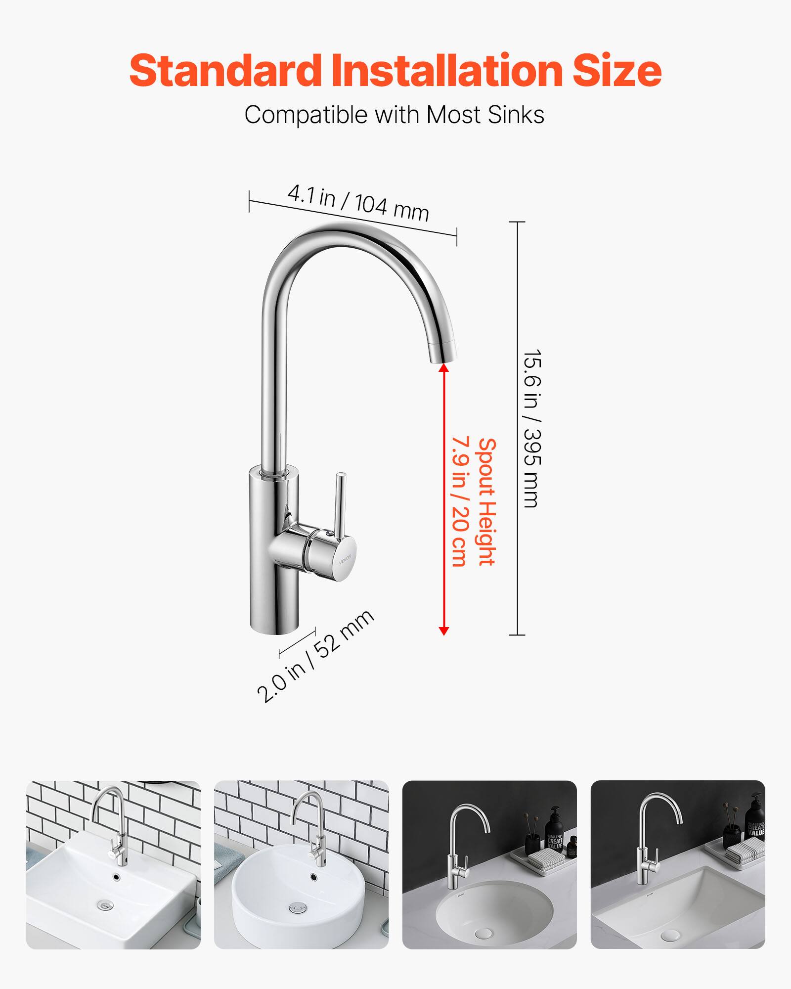 Standard Installation Size  
Compatible with Most Sinks  

- 4.1 in / 104 mm  
- 2.0 in / 52 mm  
- 7.9 in / 20 cm (Spout Height)  
- 15.6 in / 395 mm