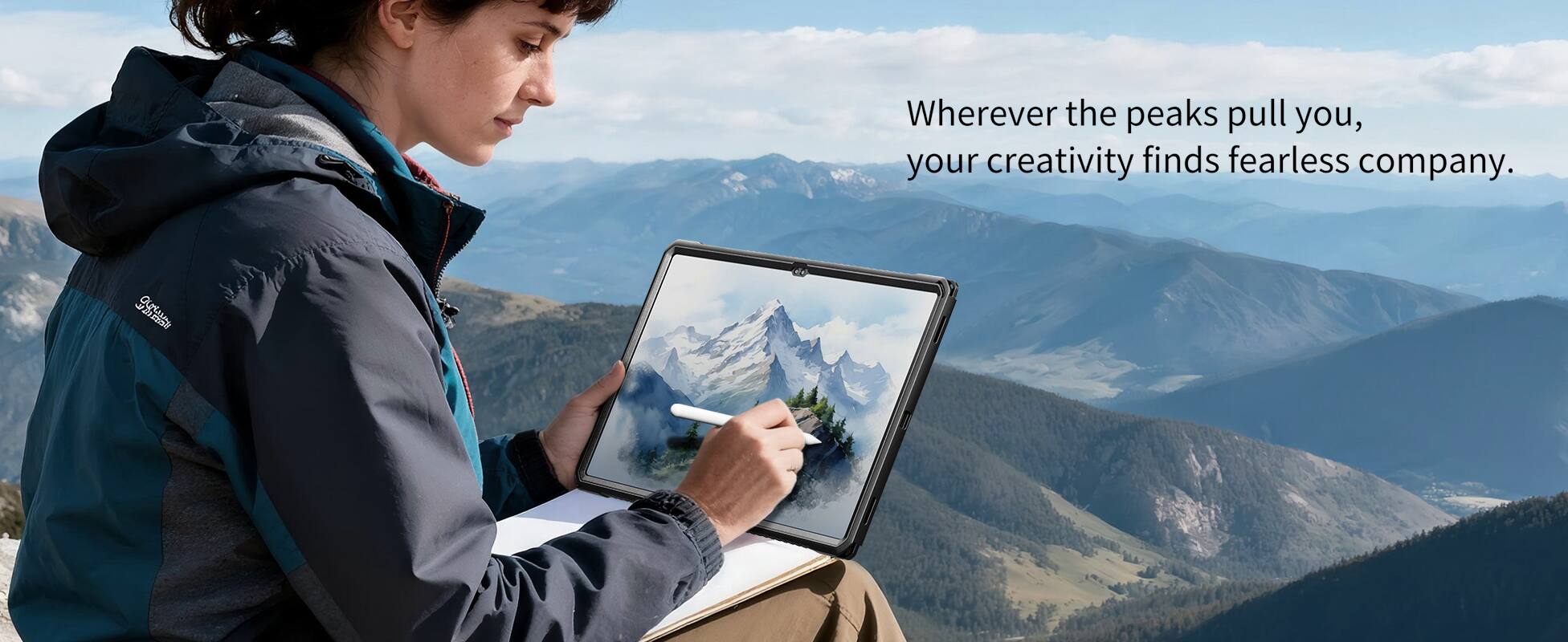 Wherever the peaks pull you, your creativity finds fearless company.