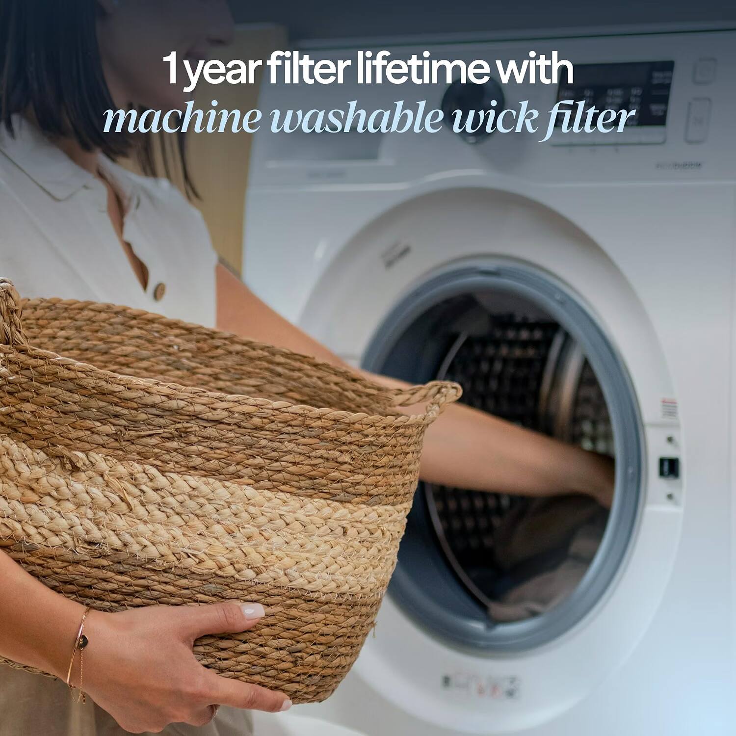 1 year filter lifetime with machine washable wick filter