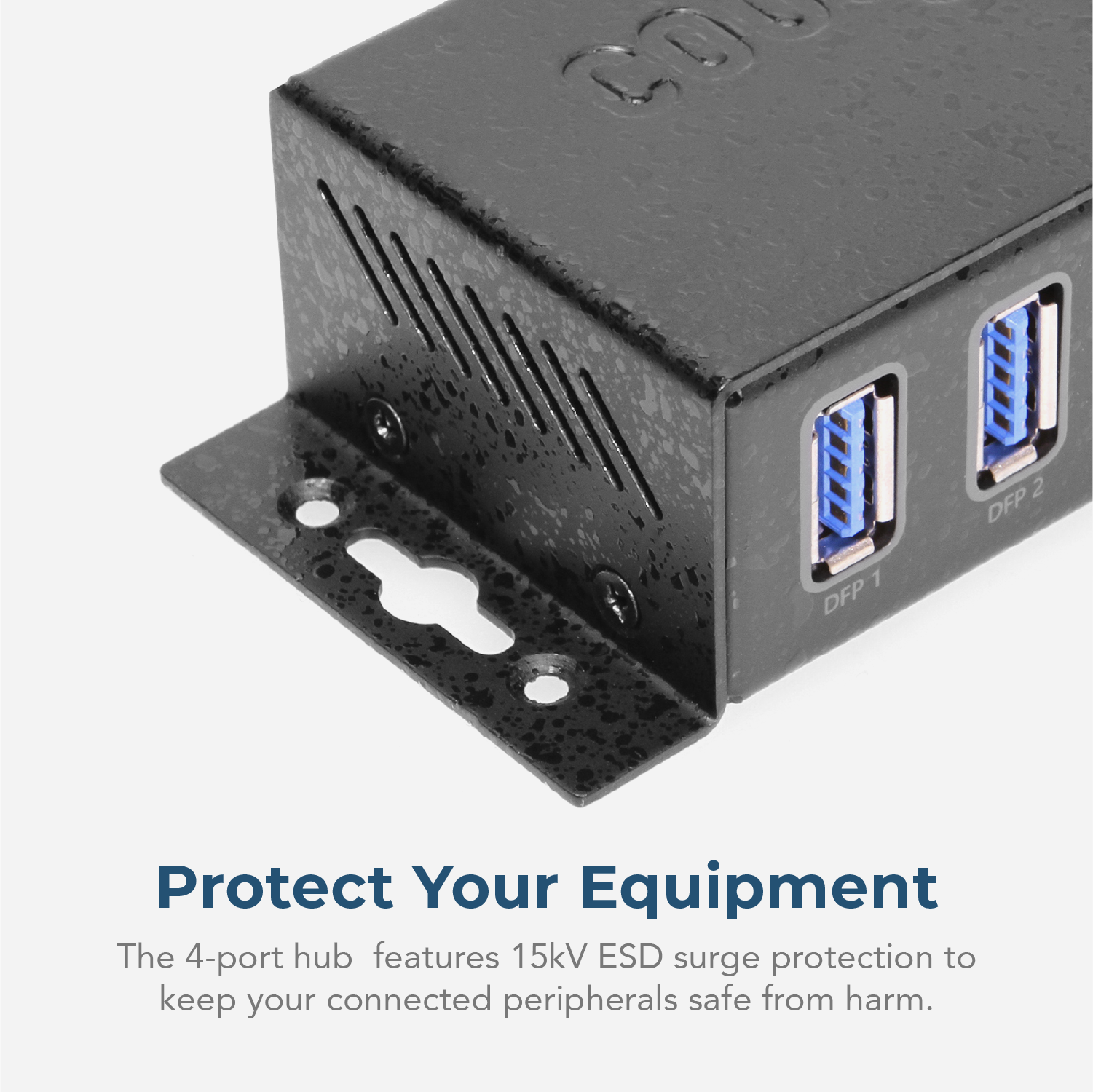 Protect Your Equipment

The 4-port hub features 15kV ESD surge protection to keep your connected peripherals safe from harm.