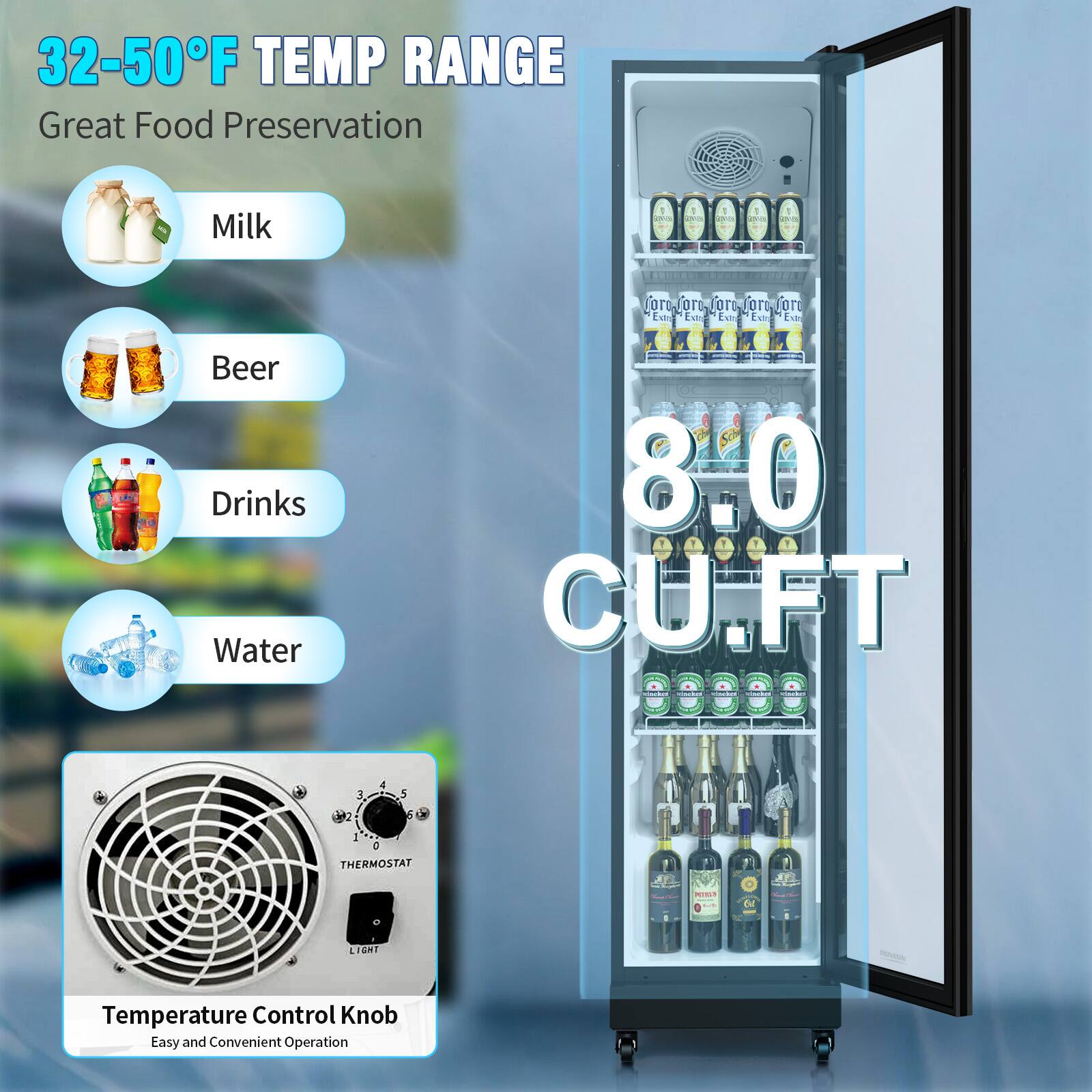 32-50°F TEMP RANGE  
Great Food Preservation  
Milk  
Beer  
Drinks  
Water  

8.0 CU.FT  

Temperature Control Knob  
Easy and Convenient Operation