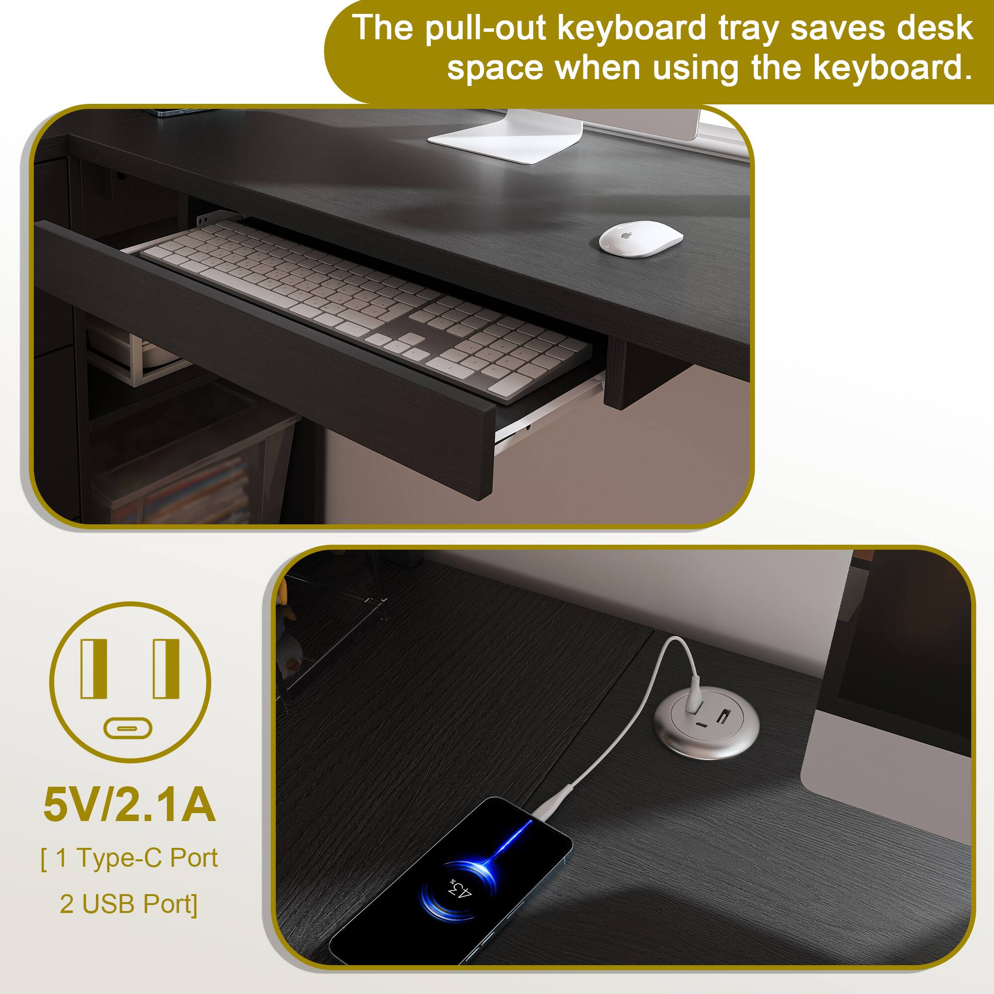 The pull-out keyboard tray saves desk space when using the keyboard.

5V/2.1A  
[1 Type-C Port  
2 USB Port]