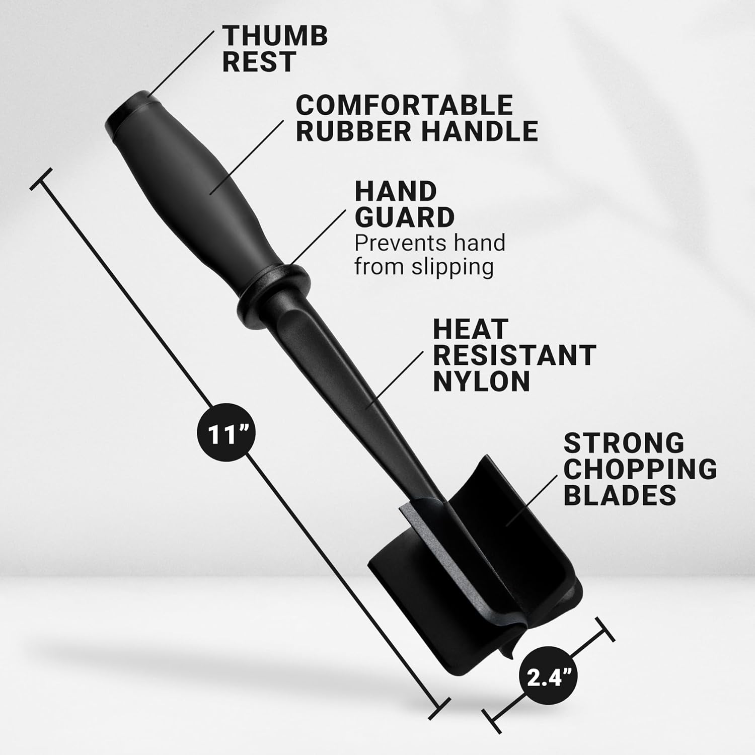 THUMB REST, COMFORTABLE RUBBER HANDLE, HAND GUARD Prevents hand from slipping, HEAT RESISTANT NYLON, 11", STRONG CHOPPING BLADES, 2.4"