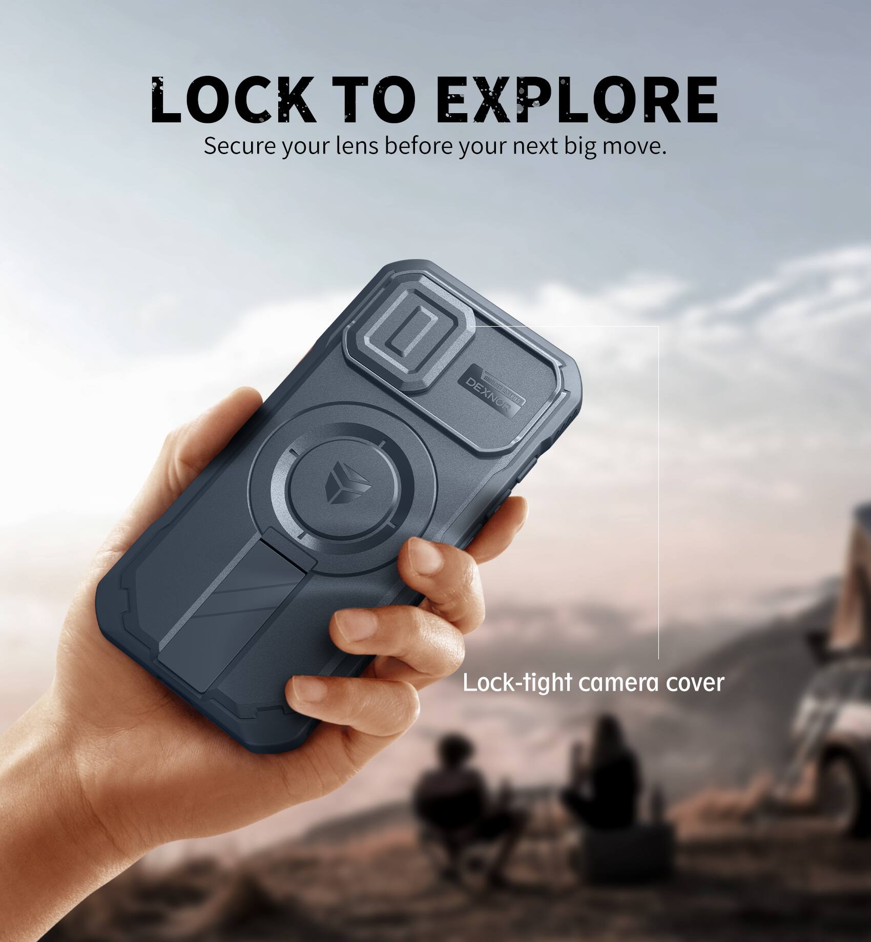 LOCK TO EXPLORE  
Secure your lens before your next big move.  

DEXNUR NOR OR  
Lock-tight camera cover
