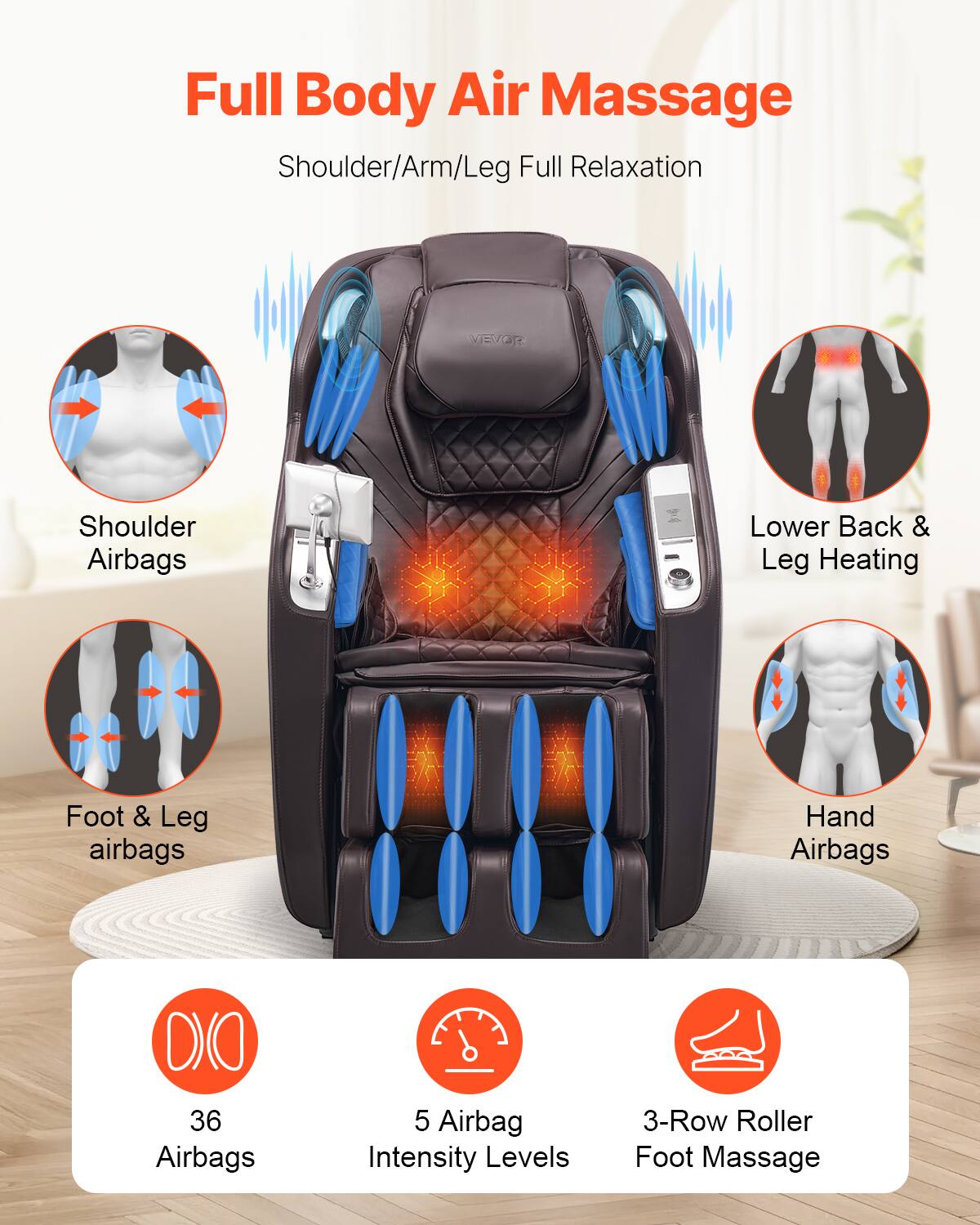 Full Body Air Massage  
Shoulder/Arm/Leg Full Relaxation  

Shoulder Airbags  
Lower Back & Leg Heating  
Foot & Leg airbags  
Hand Airbags  

36 Airbags  
5 Airbag Intensity Levels  
3-Row Roller Foot Massage