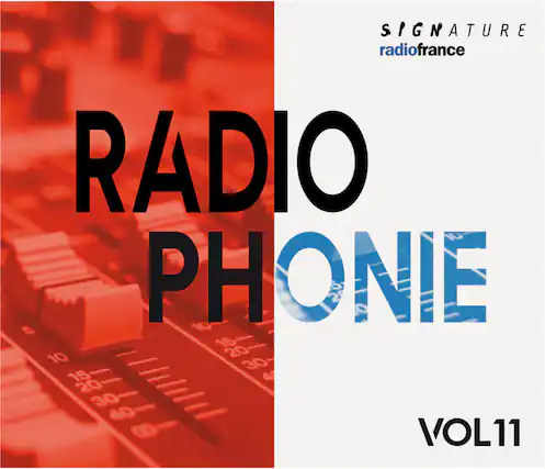 SIGNATURE
radiofrance
RADIO PHONIE
VOL11