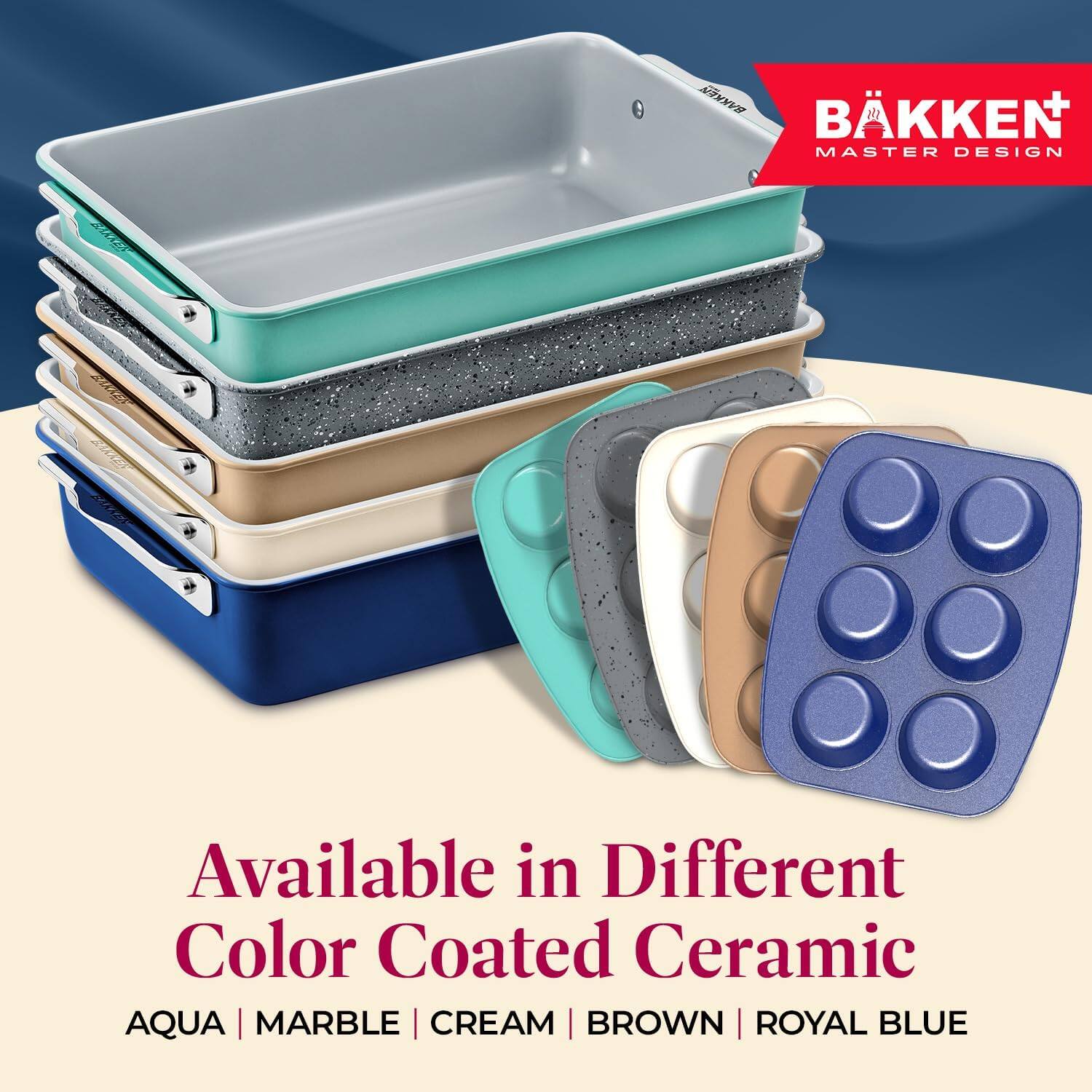 BÄKKEN MASTER DESIGN
Available in Different Color Coated Ceramic
AQUA | MARBLE | CREAM | BROWN | ROYAL BLUE