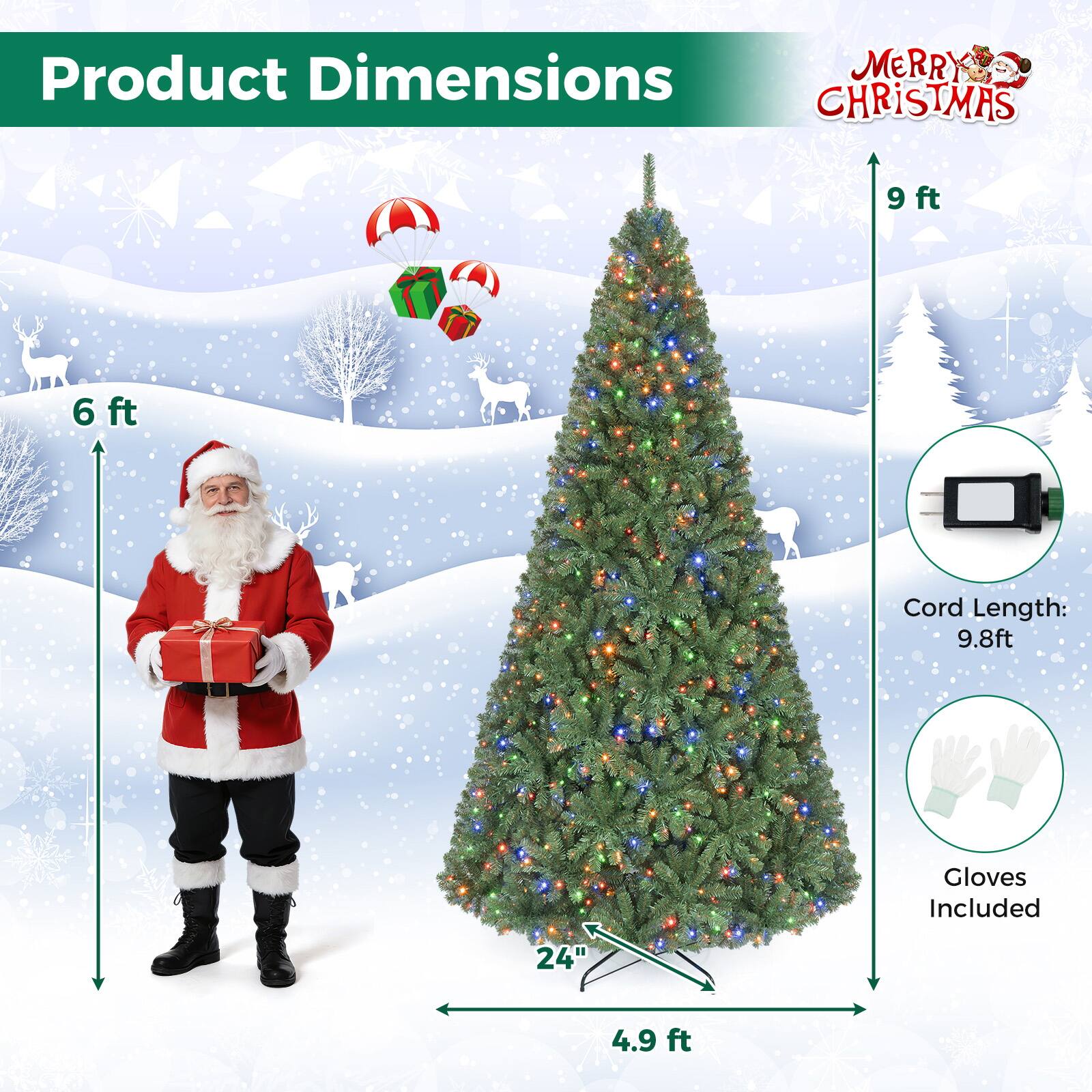Product Dimensions  
MERRY CHRISTMAS  
9 ft  
6 ft  
Cord Length: 9.8 ft  
Gloves Included  
24"  
4.9 ft