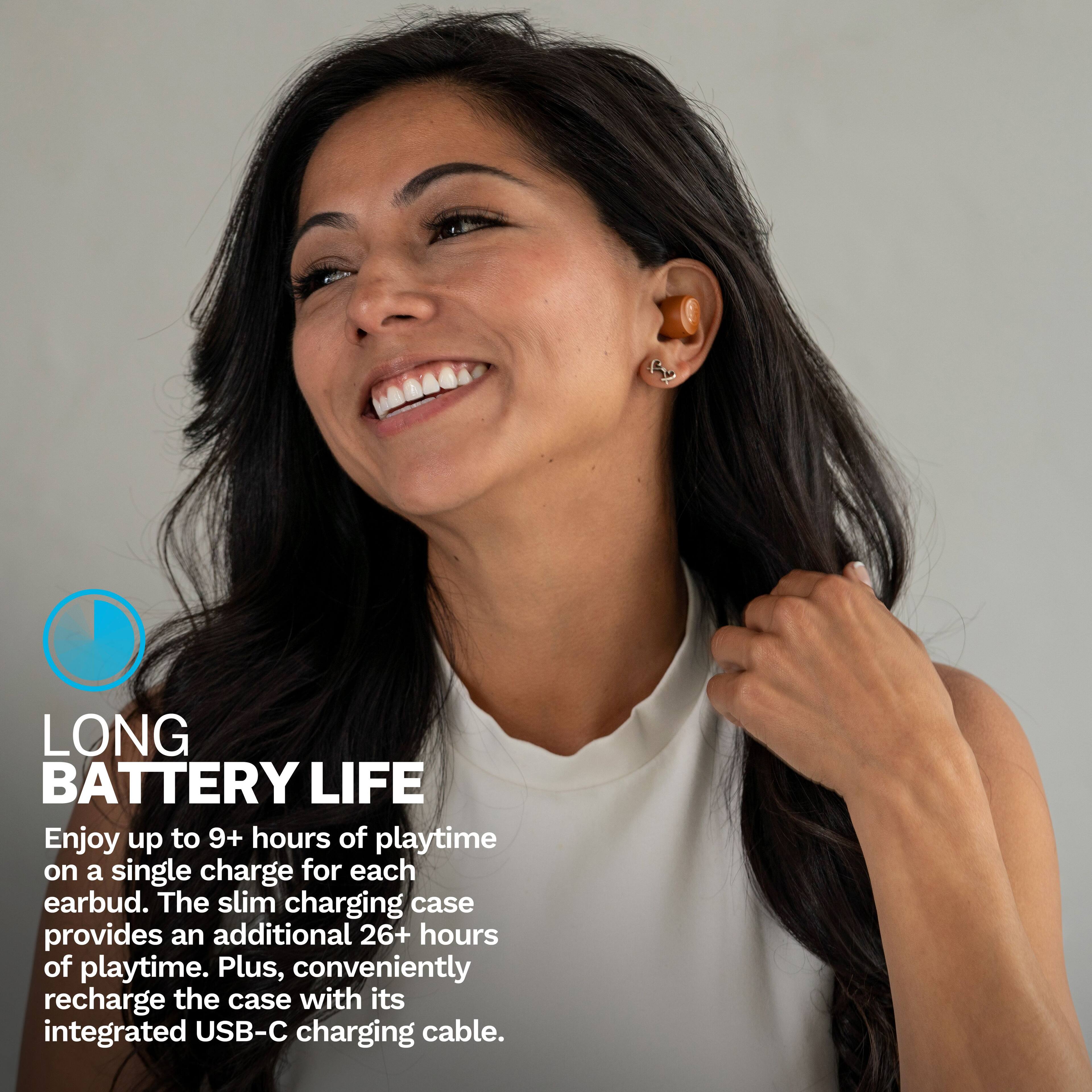 LONG BATTERY LIFE

Enjoy up to 9+ hours of playtime on a single charge for each earbud. The slim charging case provides an additional 26+ hours of playtime. Plus, conveniently recharge the case with its integrated USB-C charging cable.