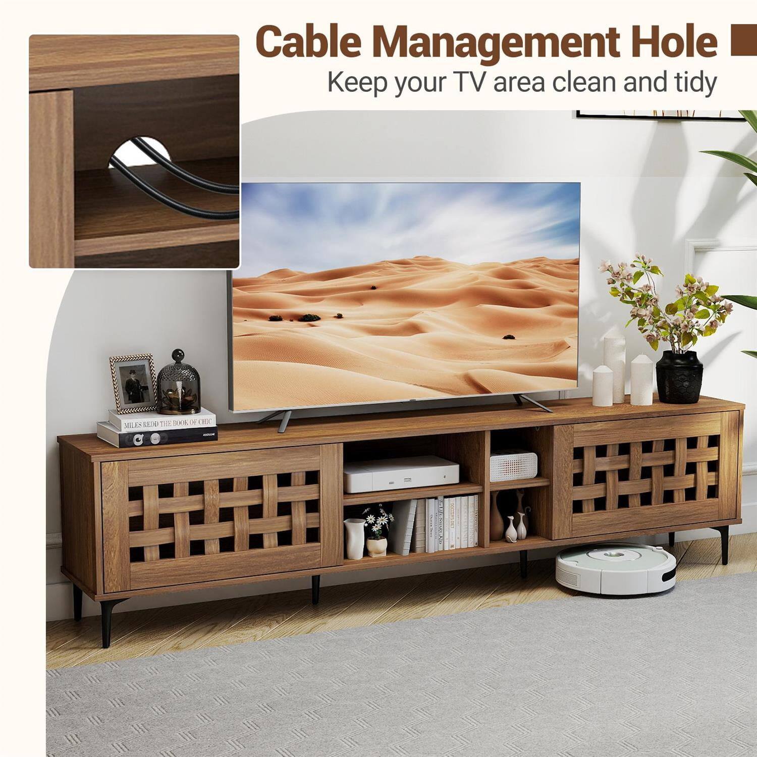 Cable Management Hole  
Keep your TV area clean and tidy
