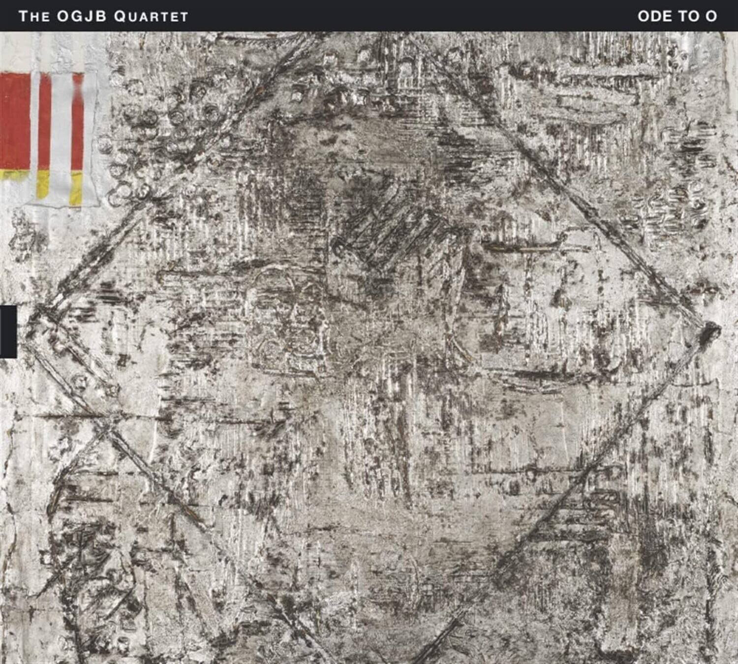 THE OGJB QUARTET  
ODE TO O