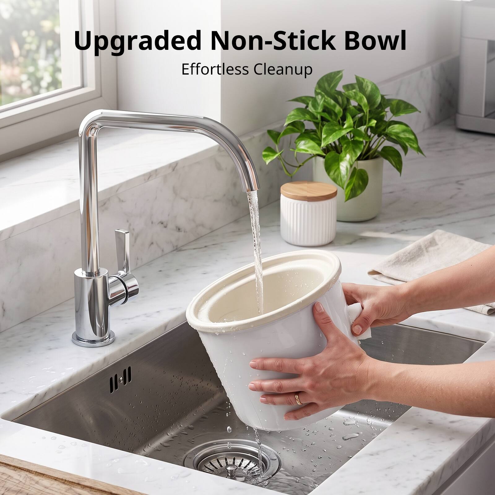 Upgraded Non-Stick Bowl  
Effortless Cleanup